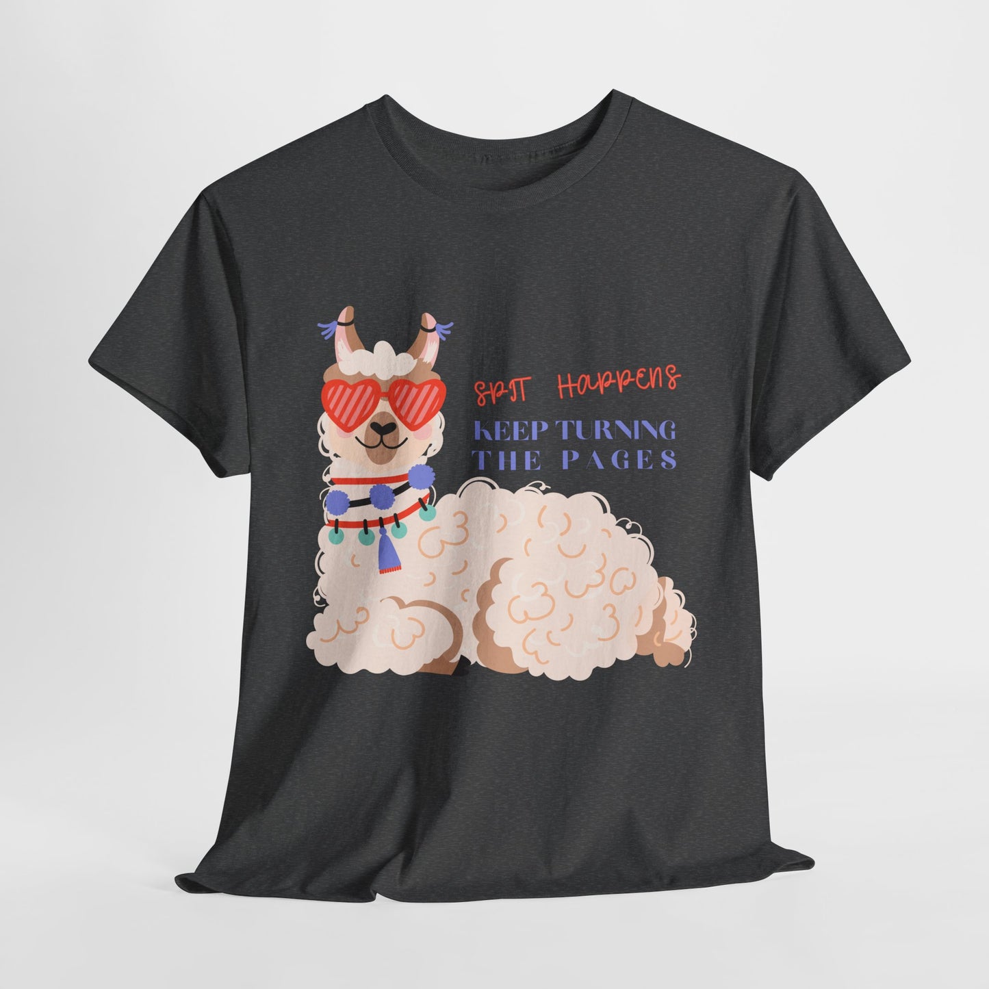 Teen/Adult Unisex – Spit Happens Keep Turning the Pages Tee