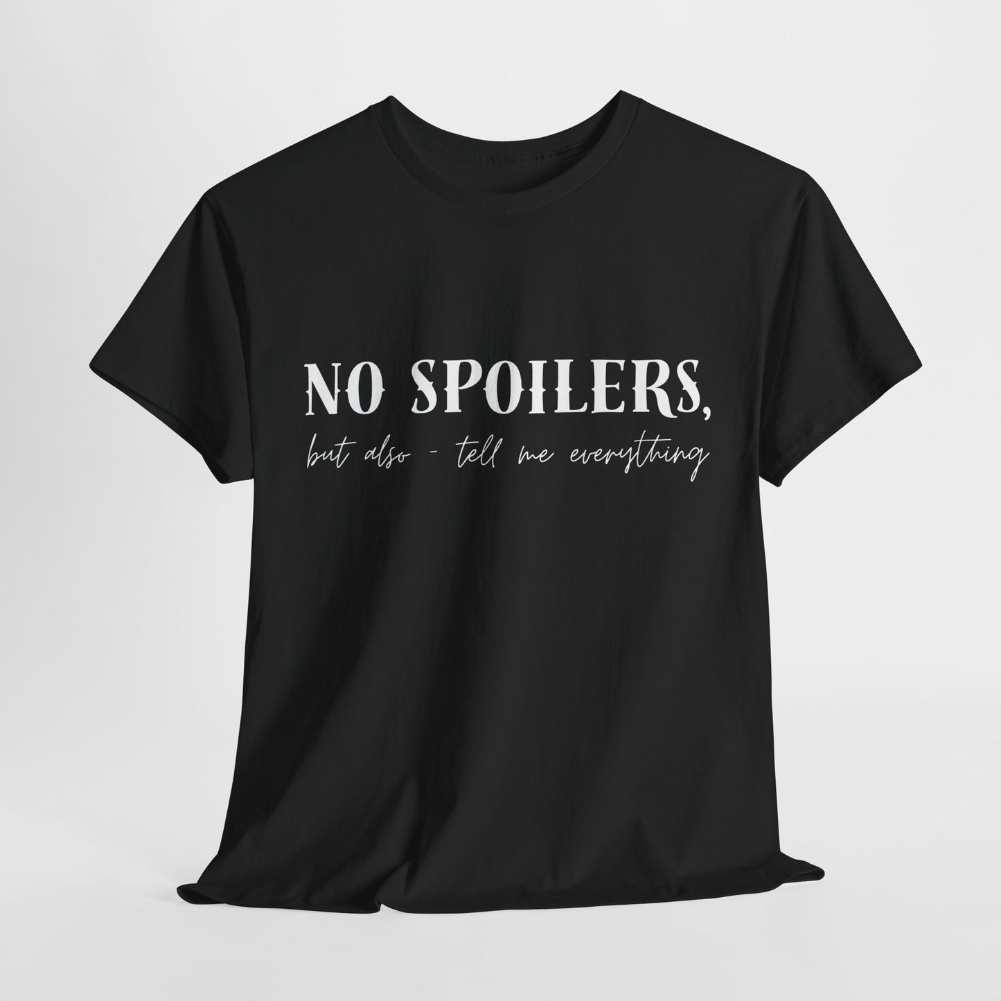 Teen/Adult Unisex Bookish Tee – No Spoilers, But Also Tell Me Everything