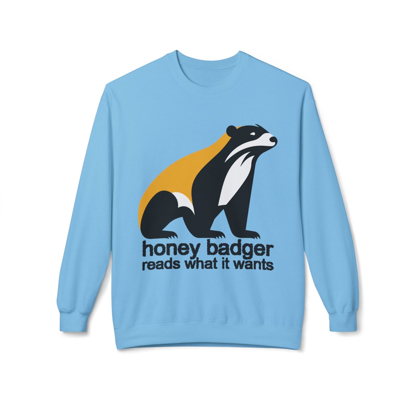 Teen/Adult Unisex Honey Badger Reads What It Wants Sweatshirt – Bold Book Lover Design