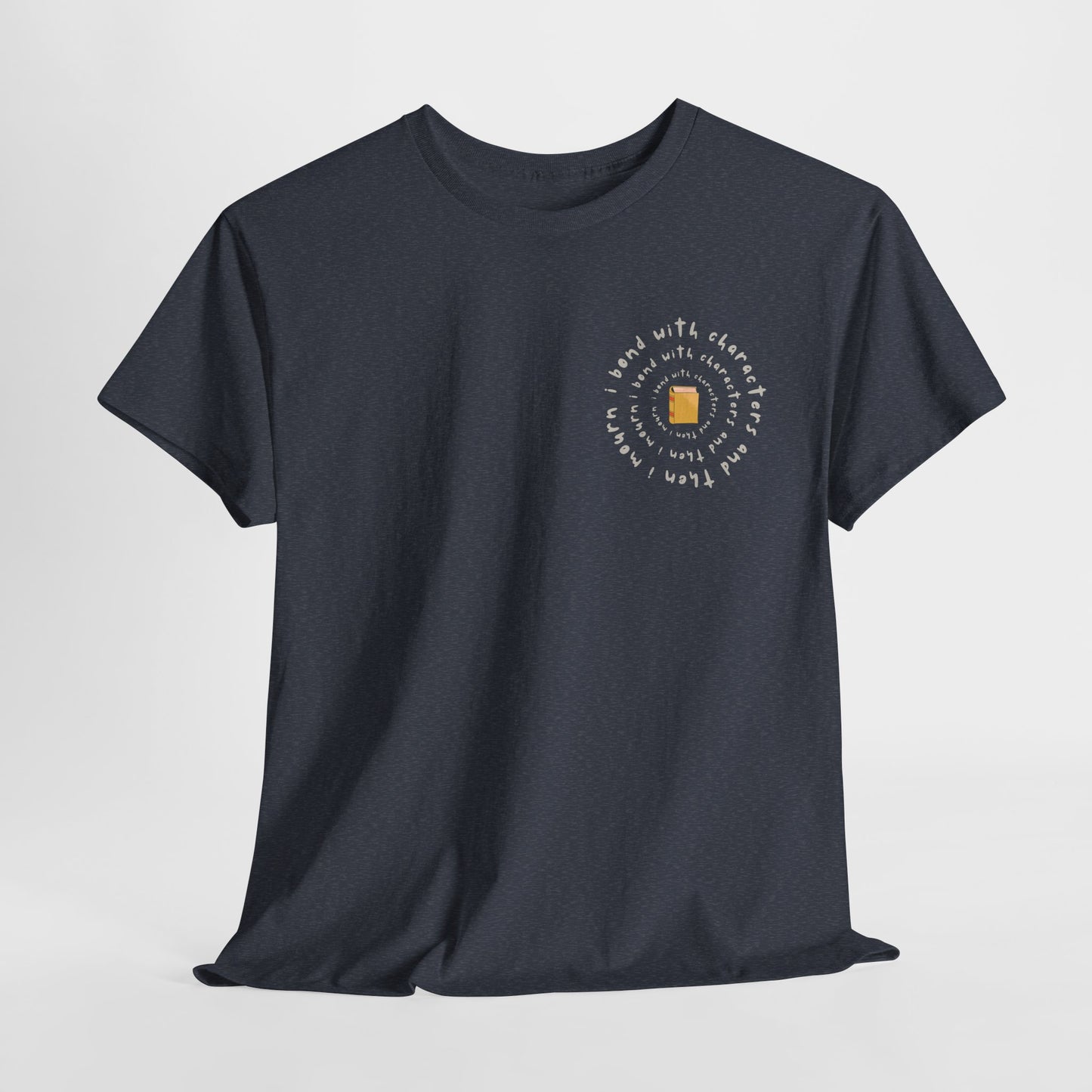 Teen/Adult Unisex Tee β I Bond With Characters & Then I Mourn (Little Spiral Edition)