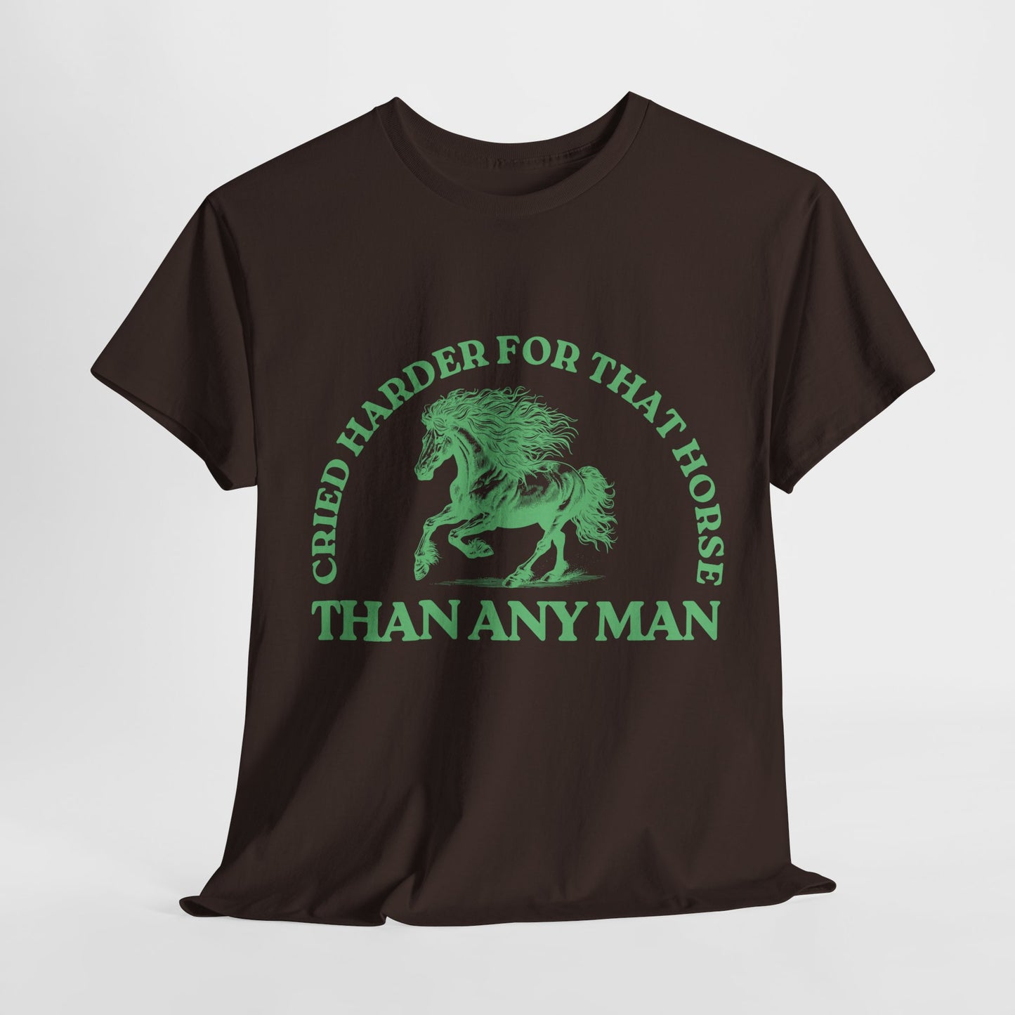 Teen/Adult Unisex Tee – Cried Harder for That Horse Than Any Man