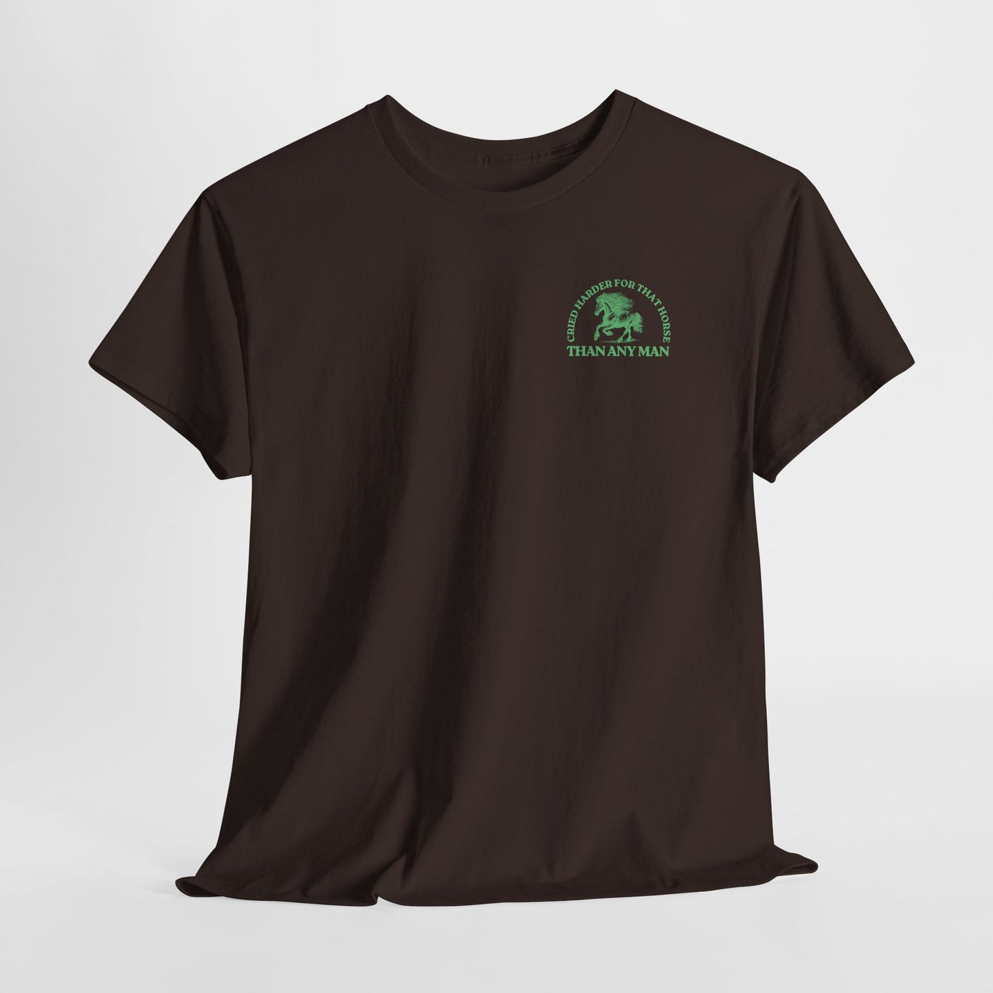 Teen/Adult Unisex Tee – Cried Harder for That Horse Than Any Man (Little Edition)
