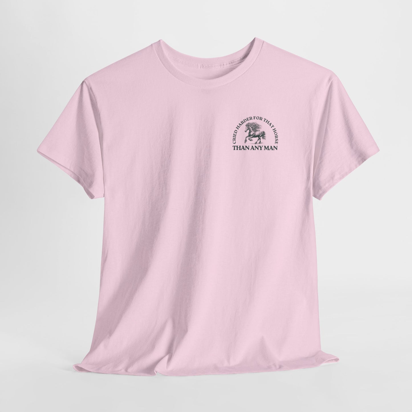Teen/Adult Unisex Tee – Cried Harder for That Horse Than Any Man (Little Edition)