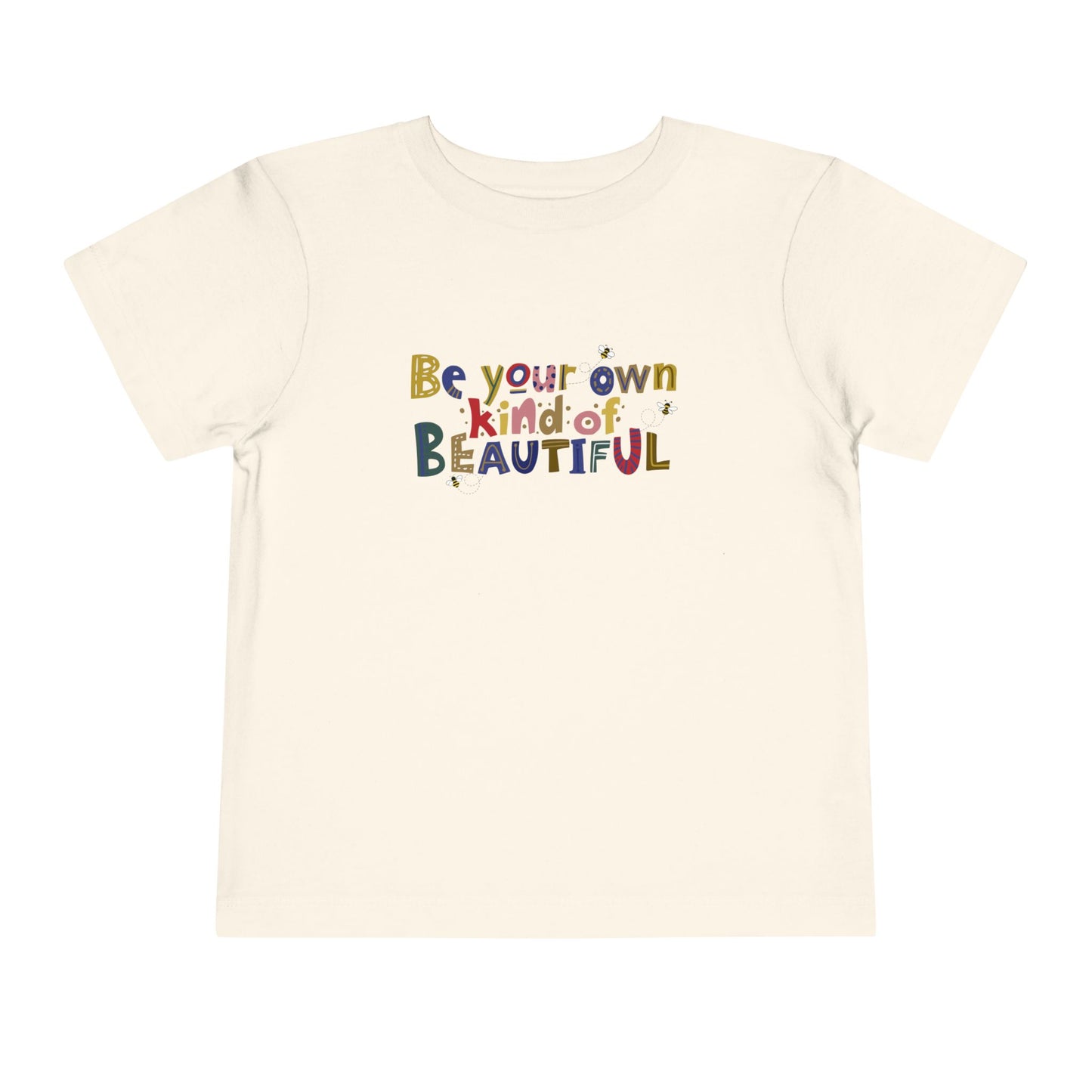 Toddler Be Your Own Kind of Beautiful Tee β Uplifting Shirt for Little Originals