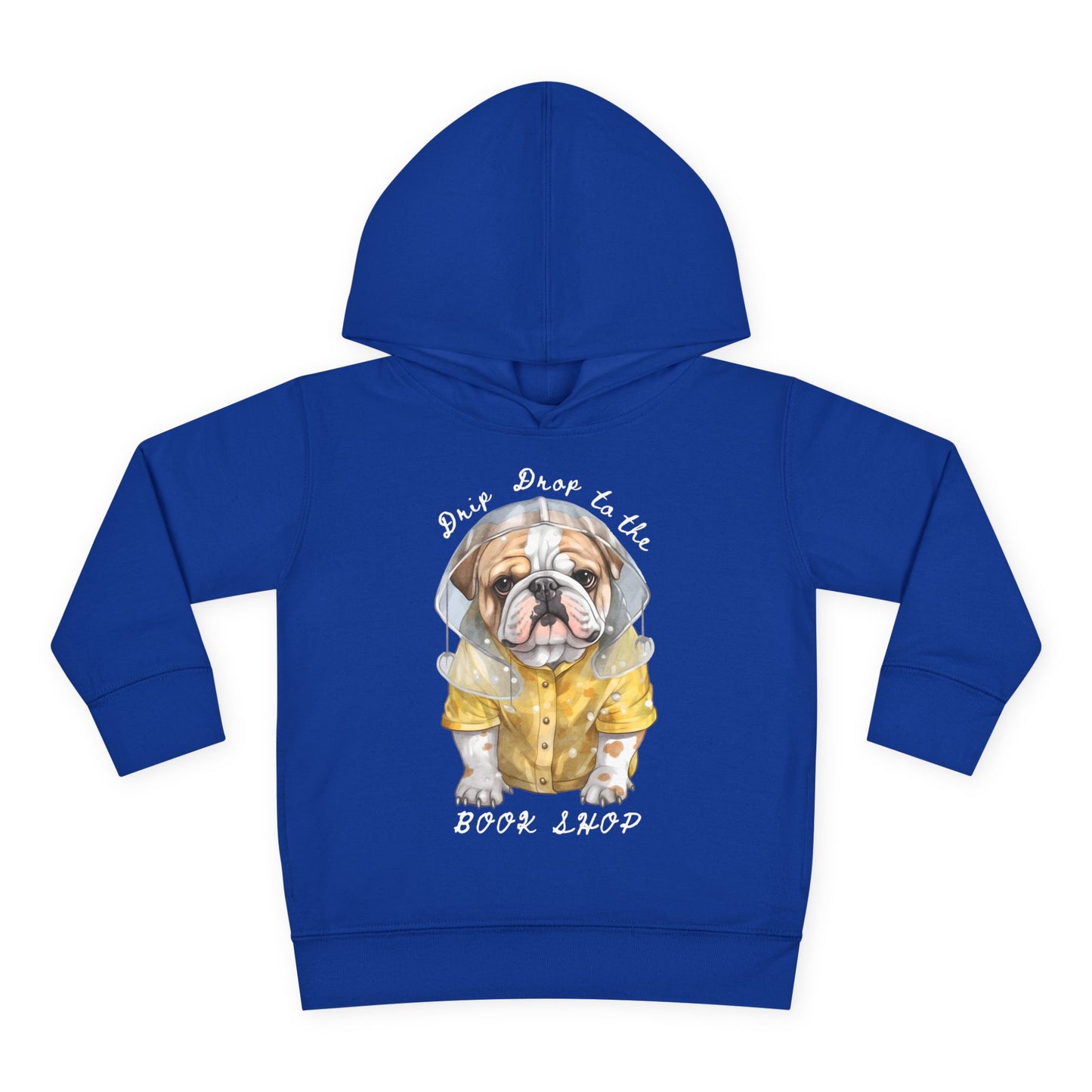 Blue toddler hoodie with a bull dog wearing a yellow raincoat and text 'Drip Drop To The Book Shop'