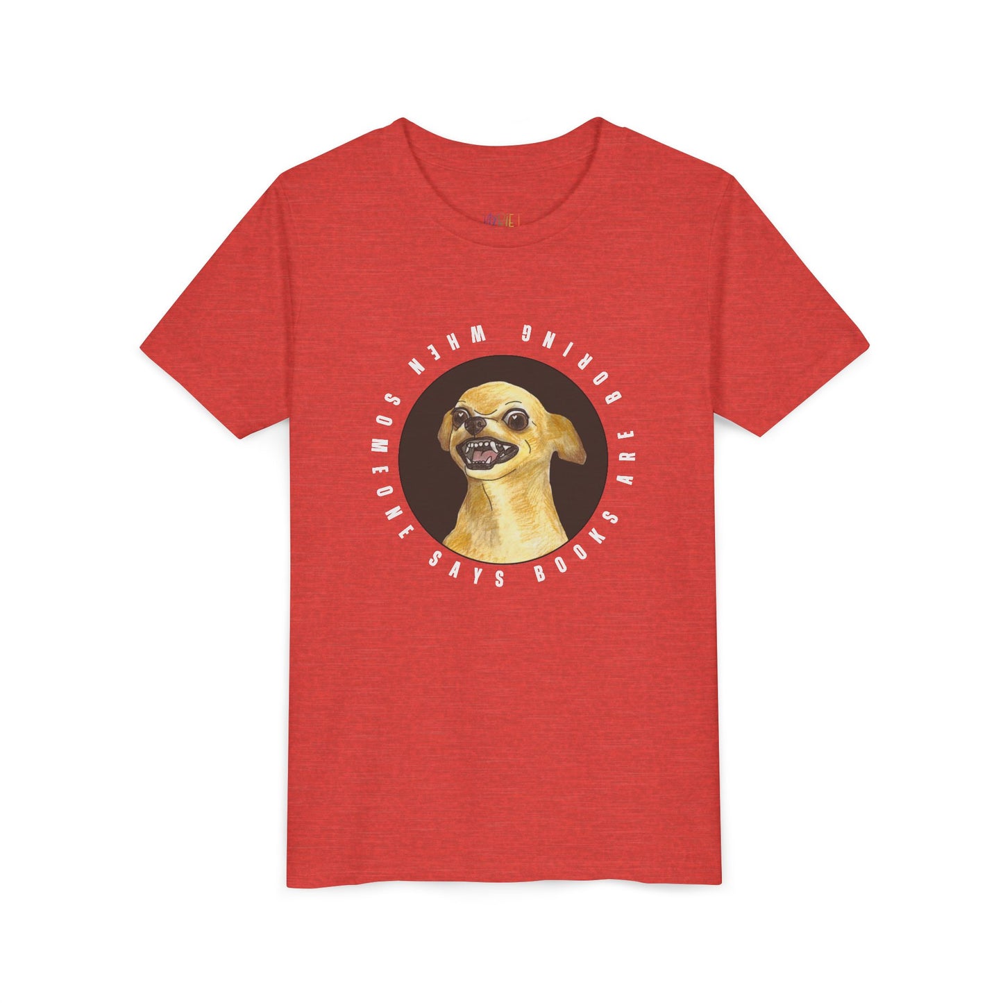 Red t-shirt with a growling chihuahua graphic and text 'When Someone Says Books Are Boring'