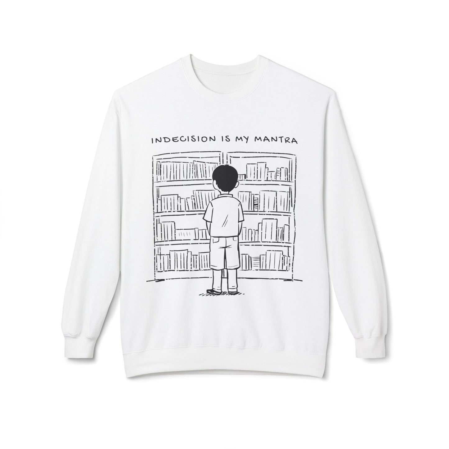 Teen/Adult Unisex Indecision Is My Mantra Sweatshirt – Funny Book Lover Design for Readers Who Can’t Choose