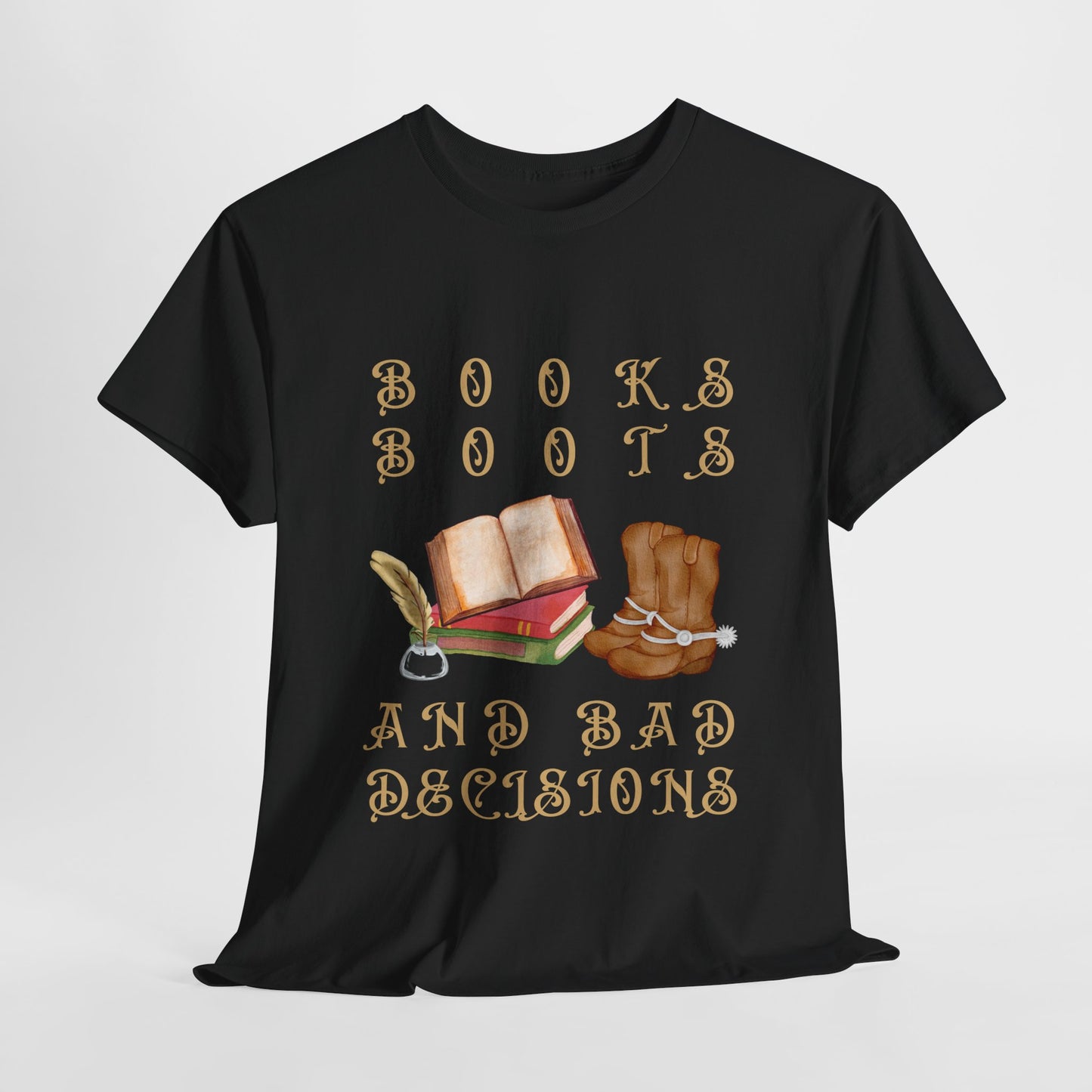 Teen/Adult Unisex Tee β Books, Boots, and Bad Decisions
