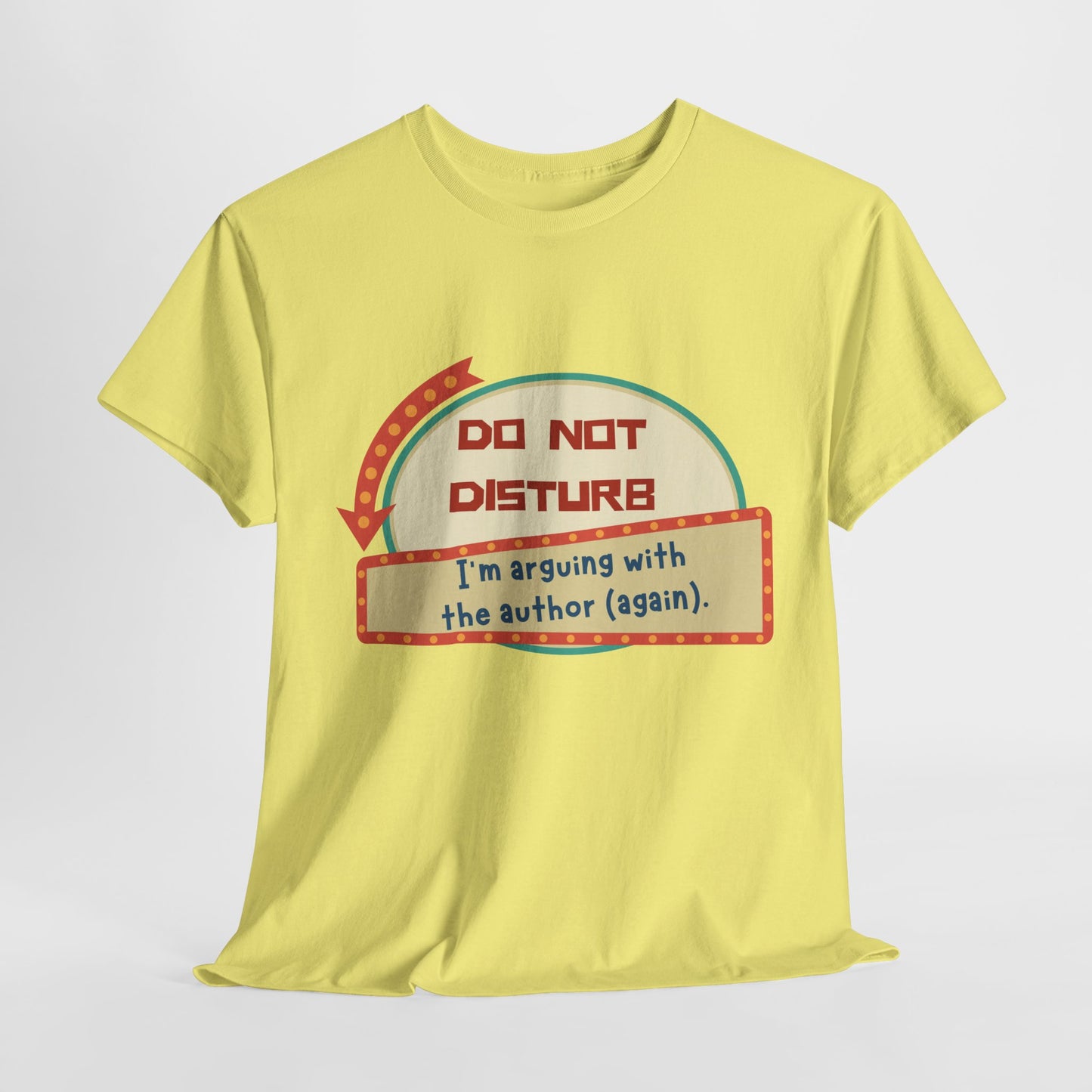 Teen/Adult Unisex Do Not Disturb – Arguing with the Author Tee – A Relatable Tee for Passionate Readers
