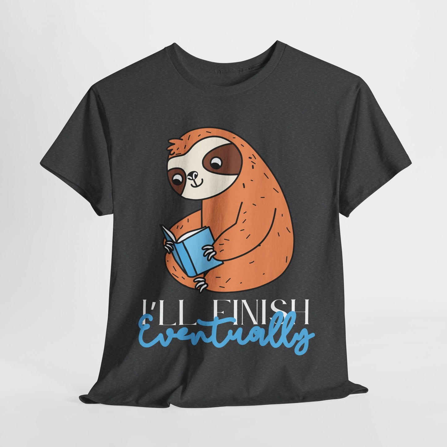 Teen/Adult Unisex – I’ll Finish Eventually Sloth Tee