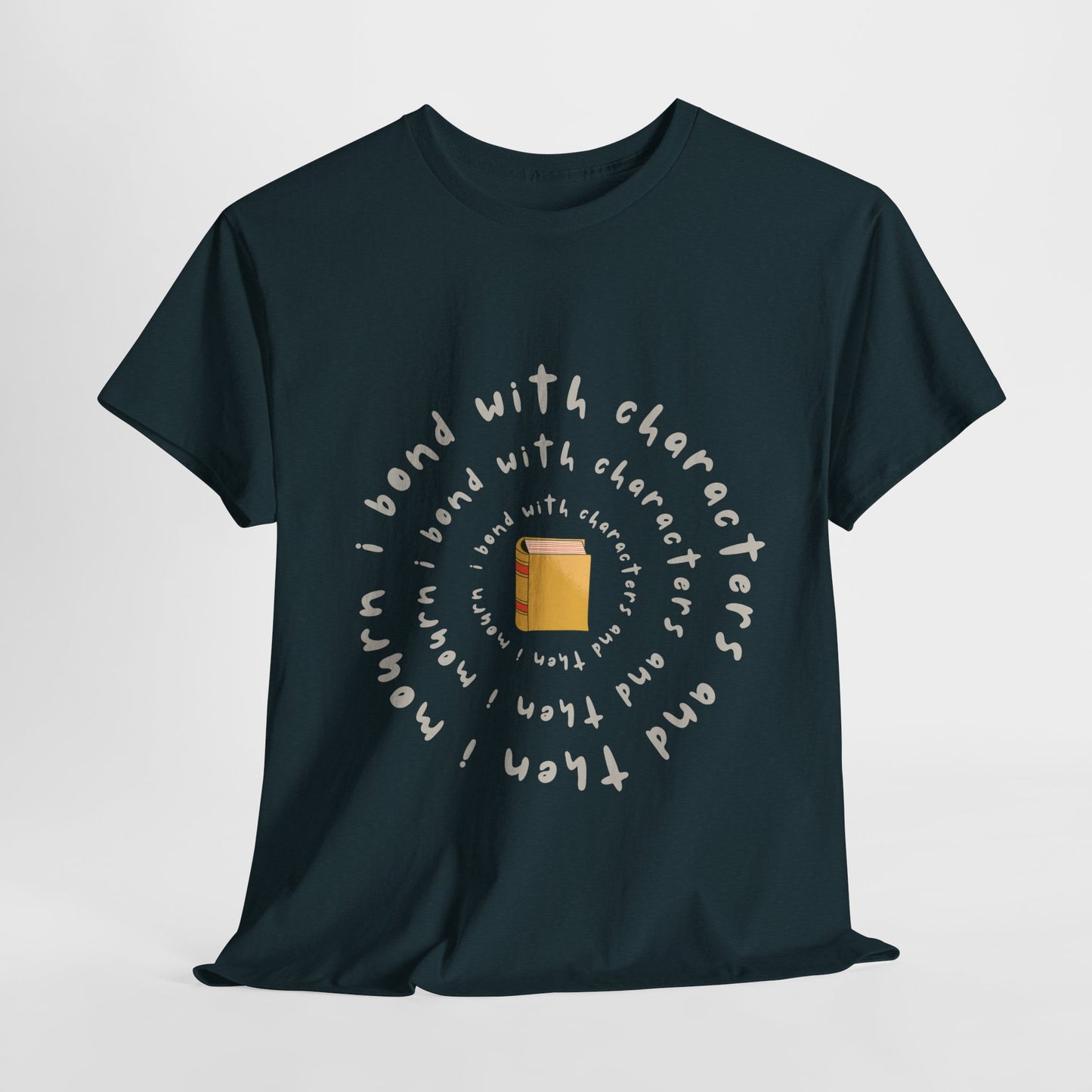 Teen/Adult Unisex Tee β I Bond With Characters & Then I Mourn (Spiral Edition)