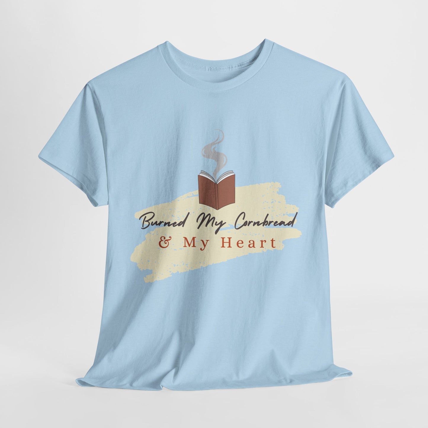 Teen/Adult Unisex Tee β Burned My Cornbread and My Heart