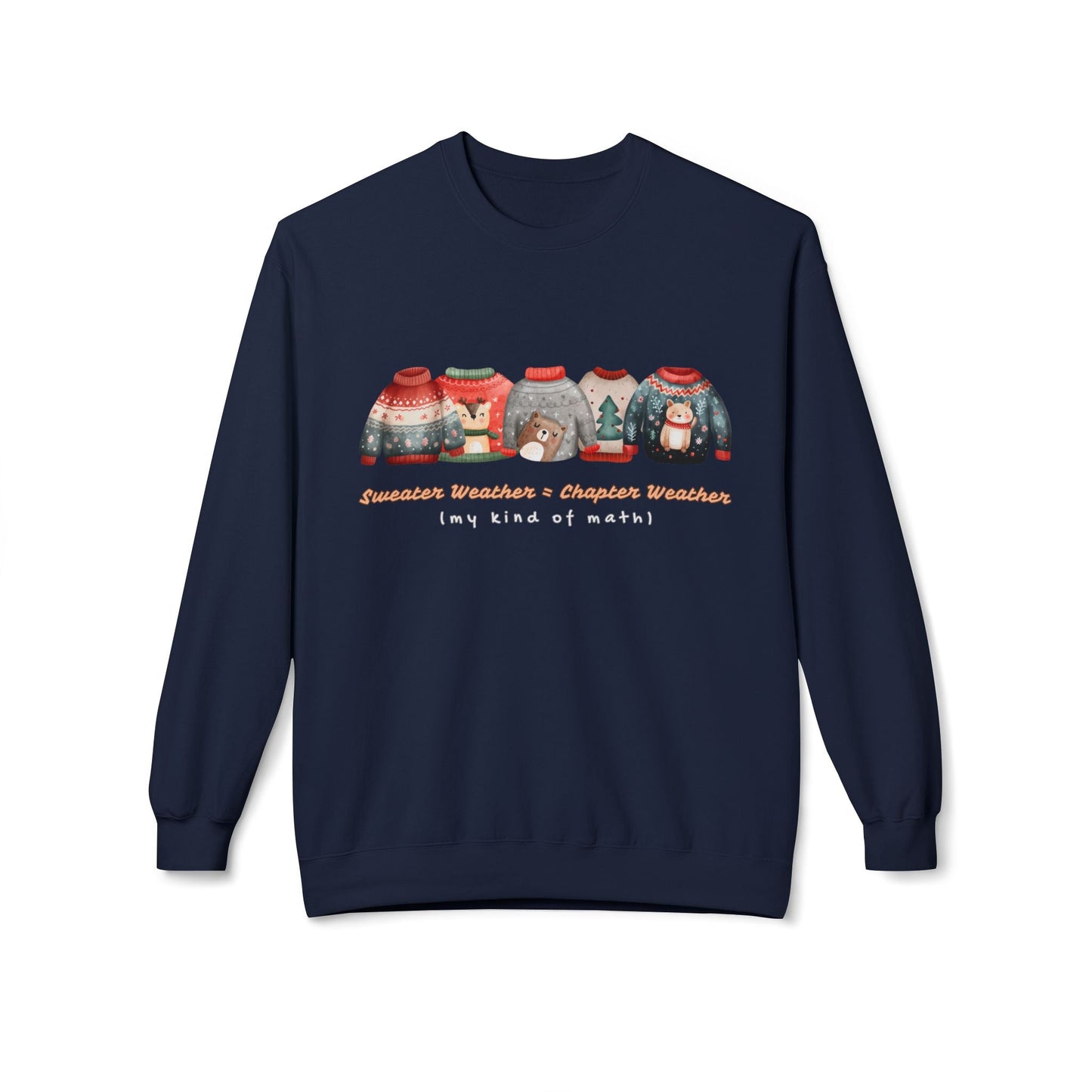 Teen/Adult Unisex Sweater Weather Equals Chapter Weather Sweatshirt – Cozy Book Lover Holiday Design Printify