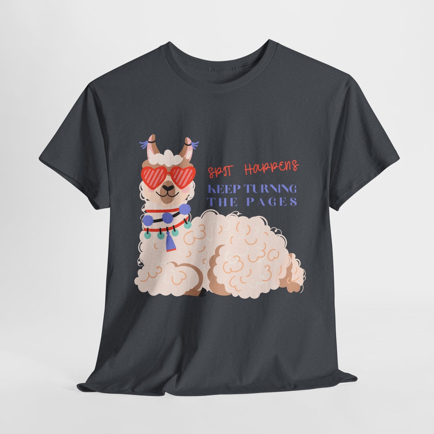 Teen/Adult Unisex – Spit Happens Keep Turning the Pages Tee