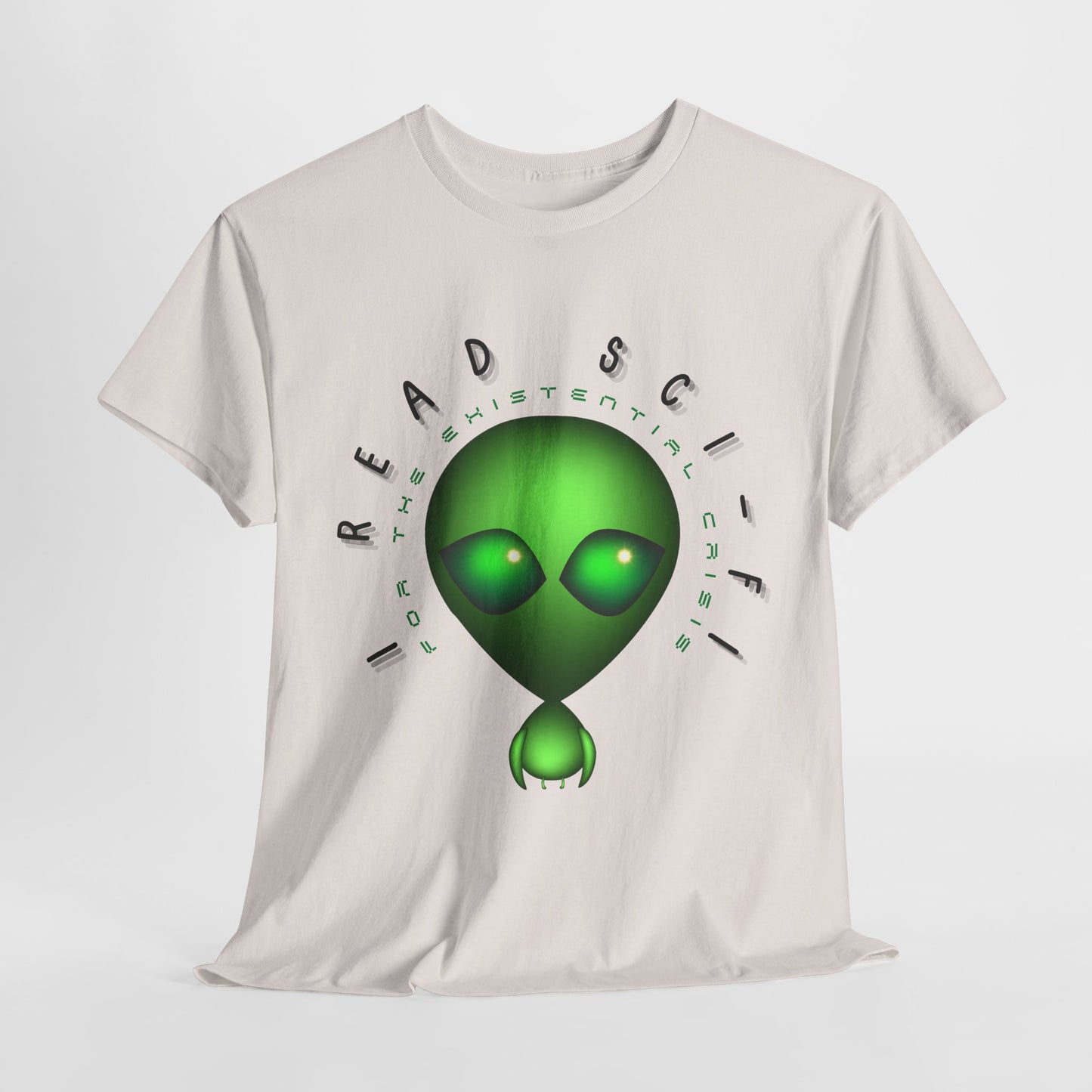Teen/Adult Unisex β I Read Sci-Fi for the Existential Crisis