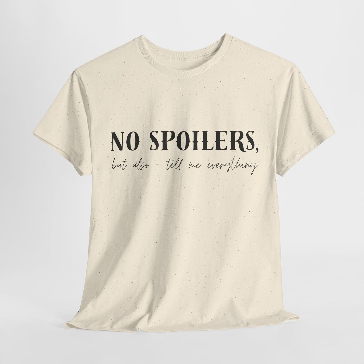 Teen/Adult Unisex Bookish Tee – No Spoilers, But Also Tell Me Everything