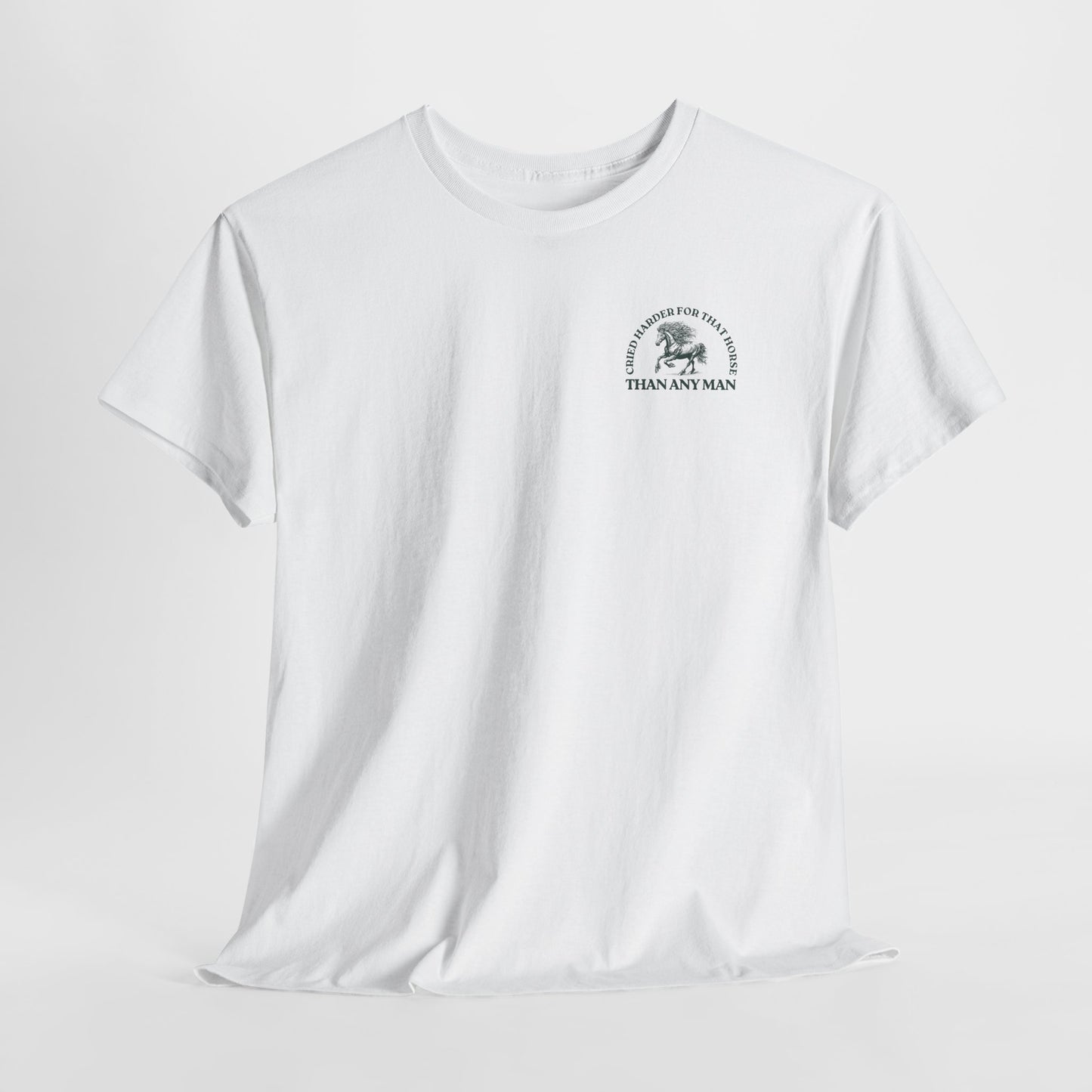 Teen/Adult Unisex Tee – Cried Harder for That Horse Than Any Man (Little Edition)