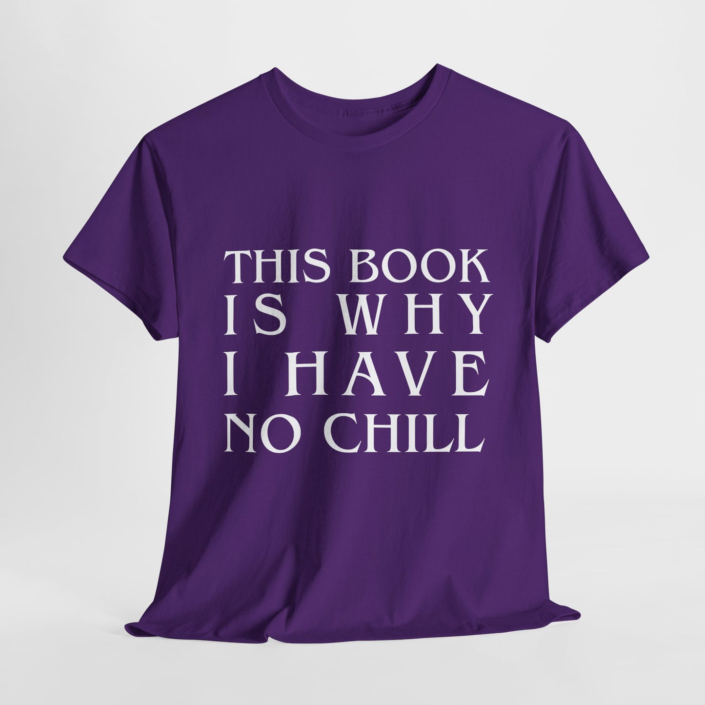 Teen/Adult Unisex Bookish Tee – This Book Is Why I Have No Chill (Word Edition)