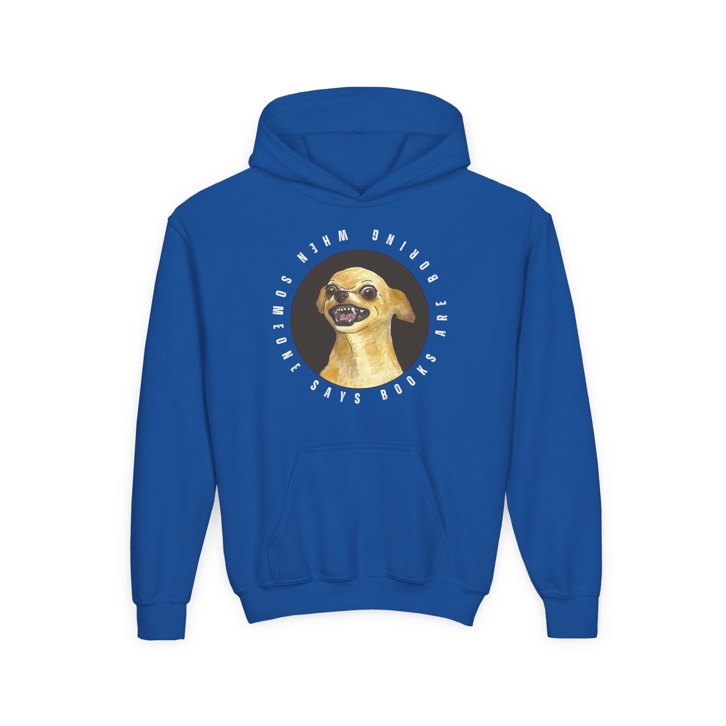 Blue hoodie with a graphic of a growling chihuahua dog and text 'When Someone Says Books Are Boring'