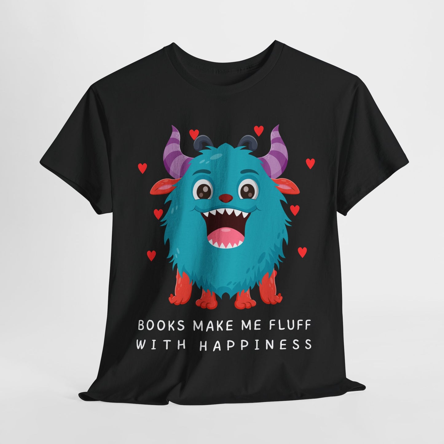Teen/Adult Unisex “Books Make Me Fluff With Happiness” Tee – Fuzzy Monster Joyful Reader Shirt