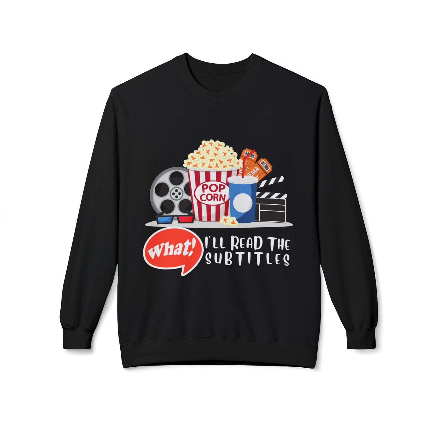 Teen/Adult Unisex What! I’ll Read the Subtitles Sweatshirt – Funny Gift for Reluctant Readers