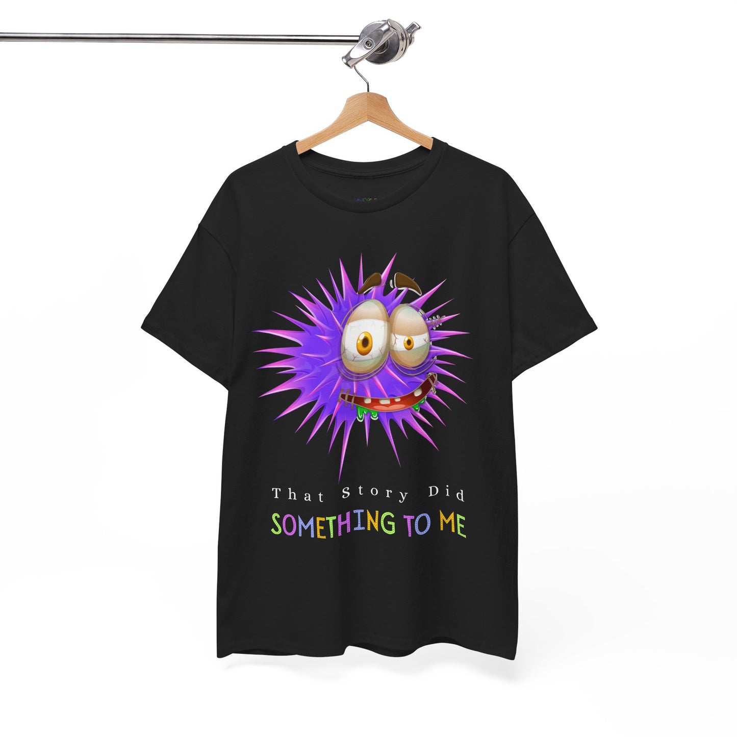 Black t-shirt with a spikey, bug eyed cartoon character and text 'That Story Did SOMETHING TO ME'