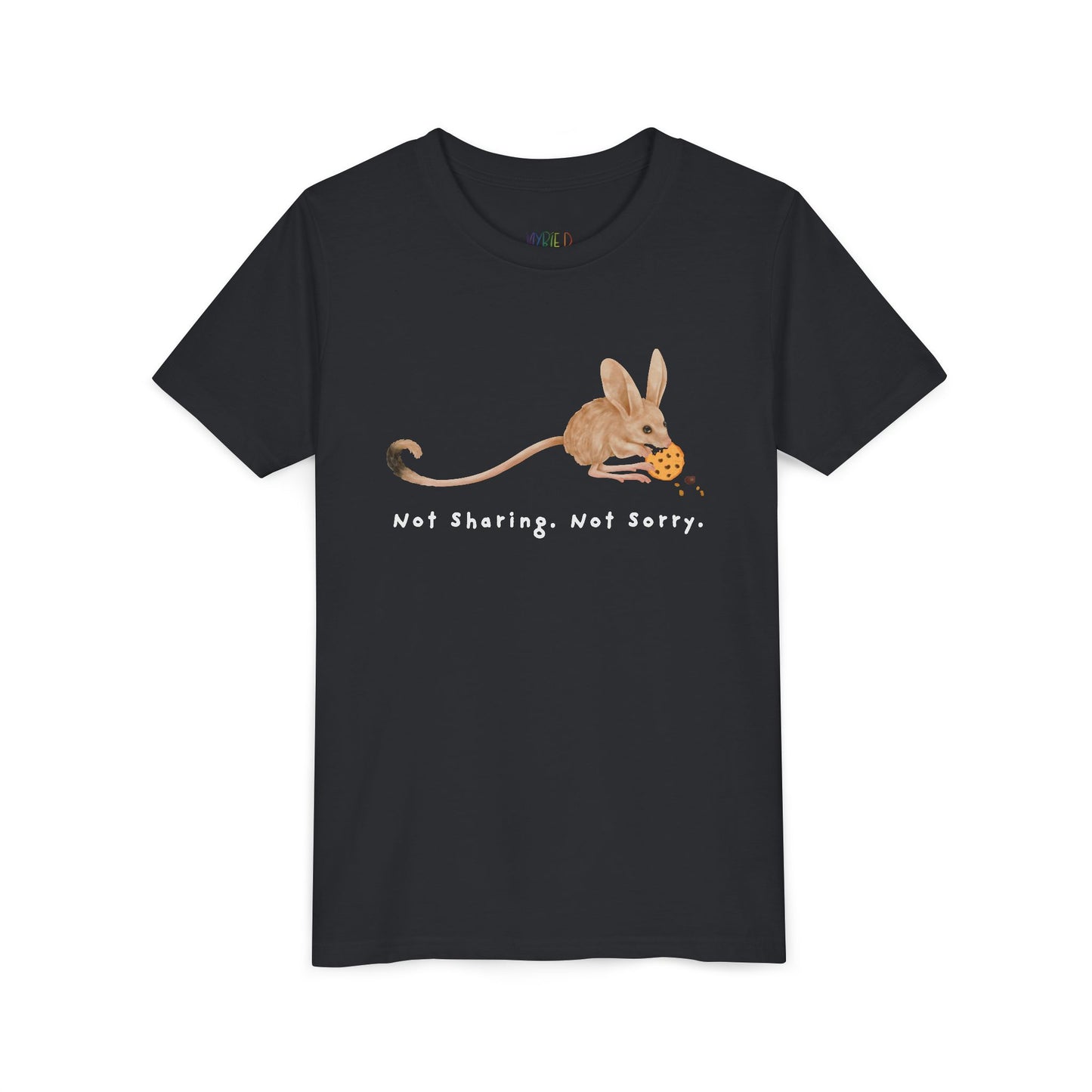 Youth Not Sharing. Not Sorry. Tee – All Mine, All the Time