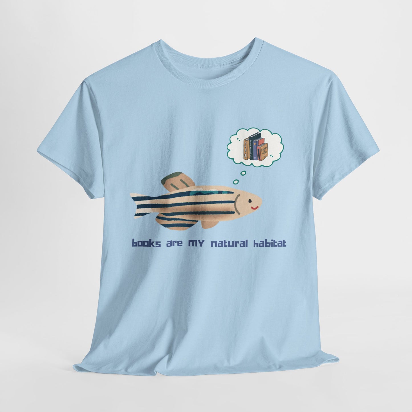 Teen/Adult Unisex Books Are My Natural Habitat Tee – For Readers Who Thrive in Fictional Waters