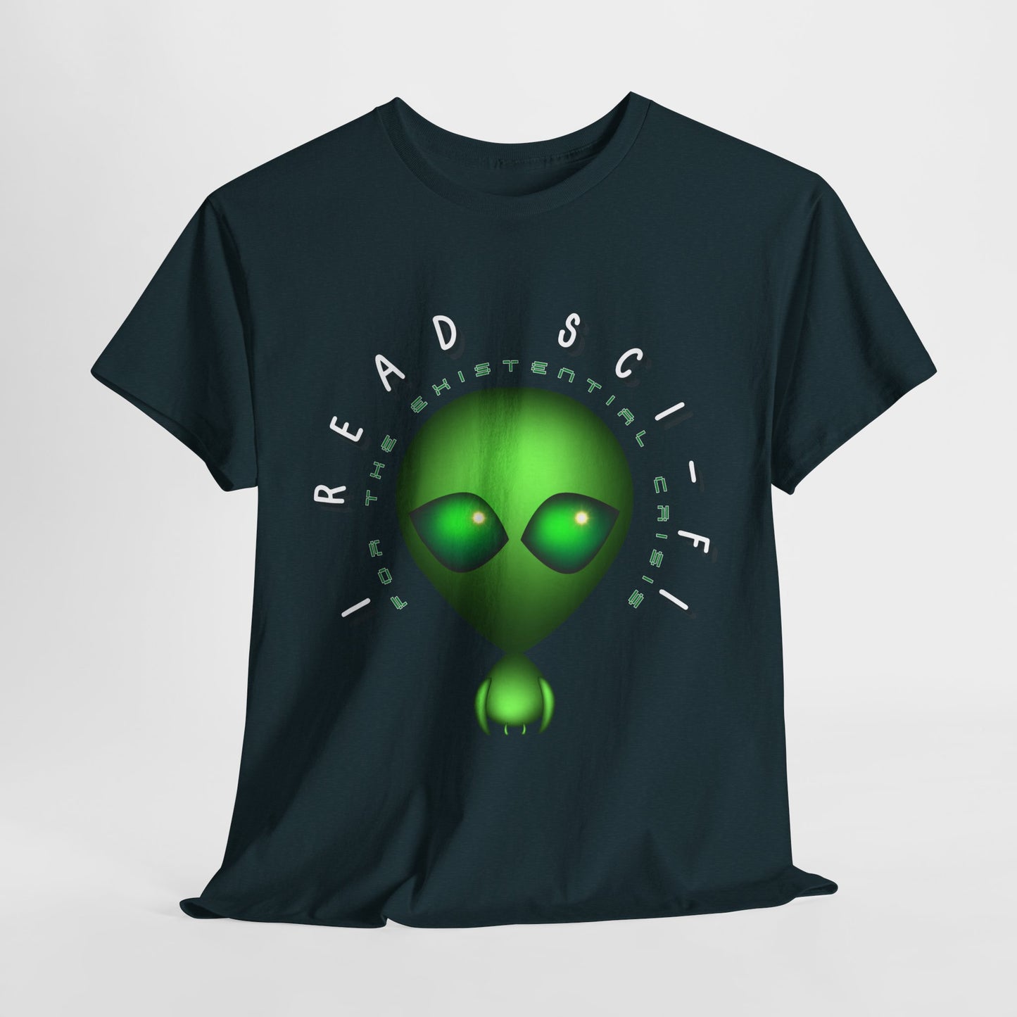 Teen/Adult Unisex β I Read Sci-Fi for the Existential Crisis