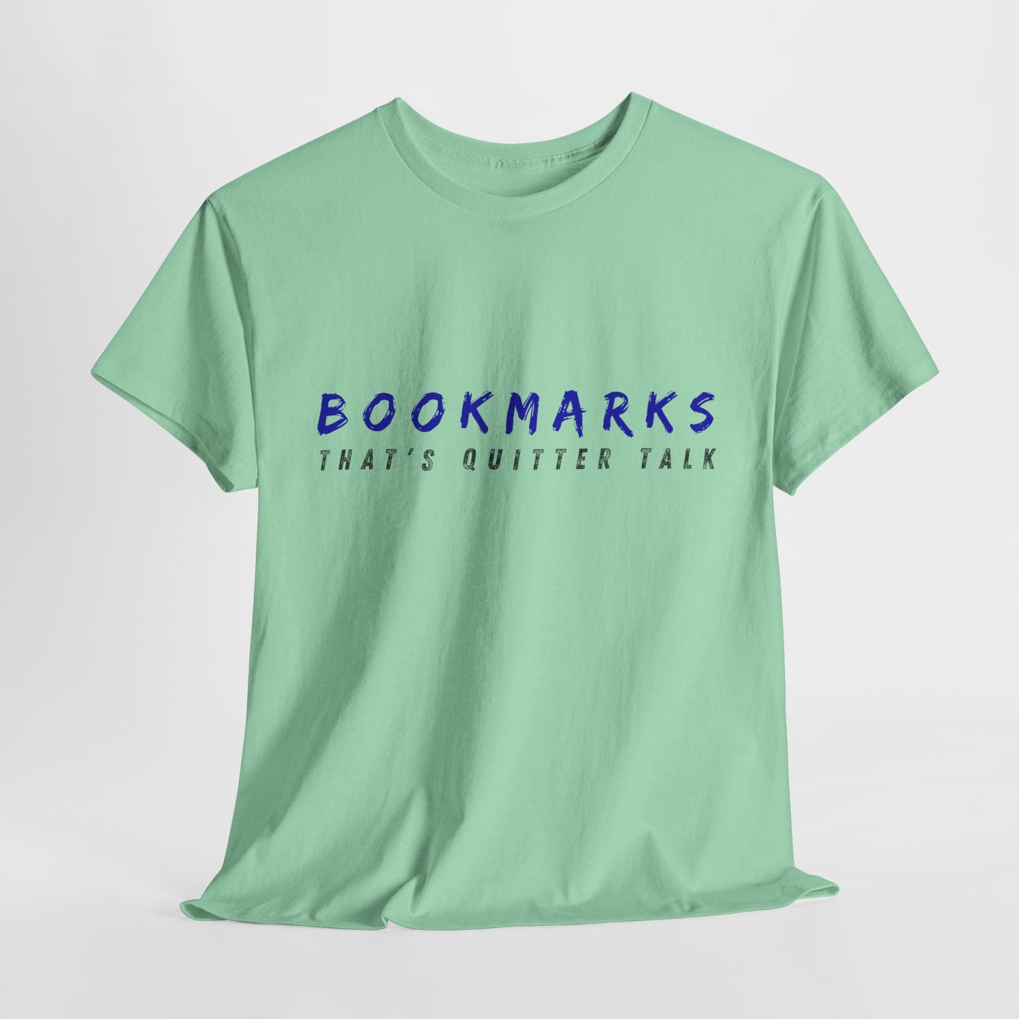 Teen/Adult Unisex Tee – Bookmarks? That’s Quitter Talk