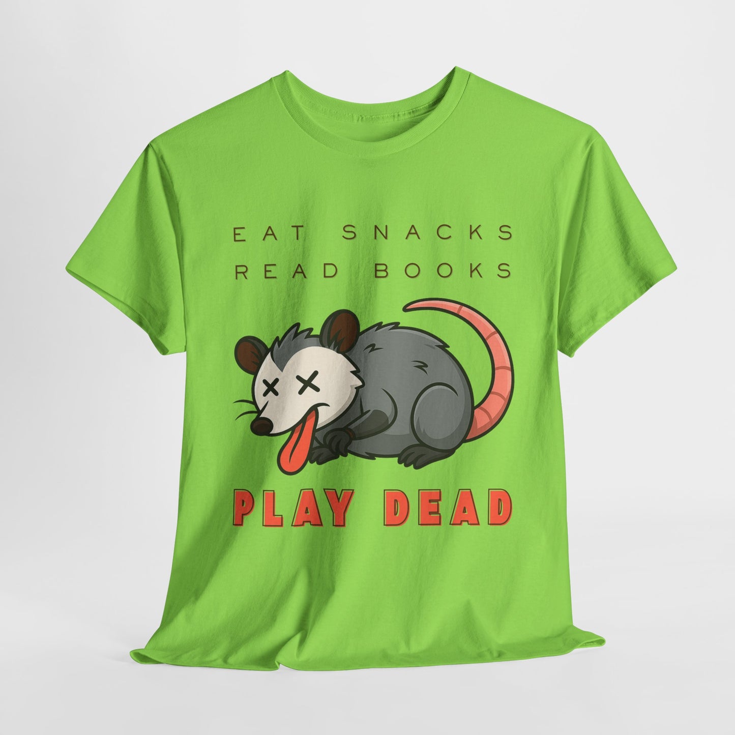 Teen/Adult Unisex Eat Snacks Read Books Play Dead Tee