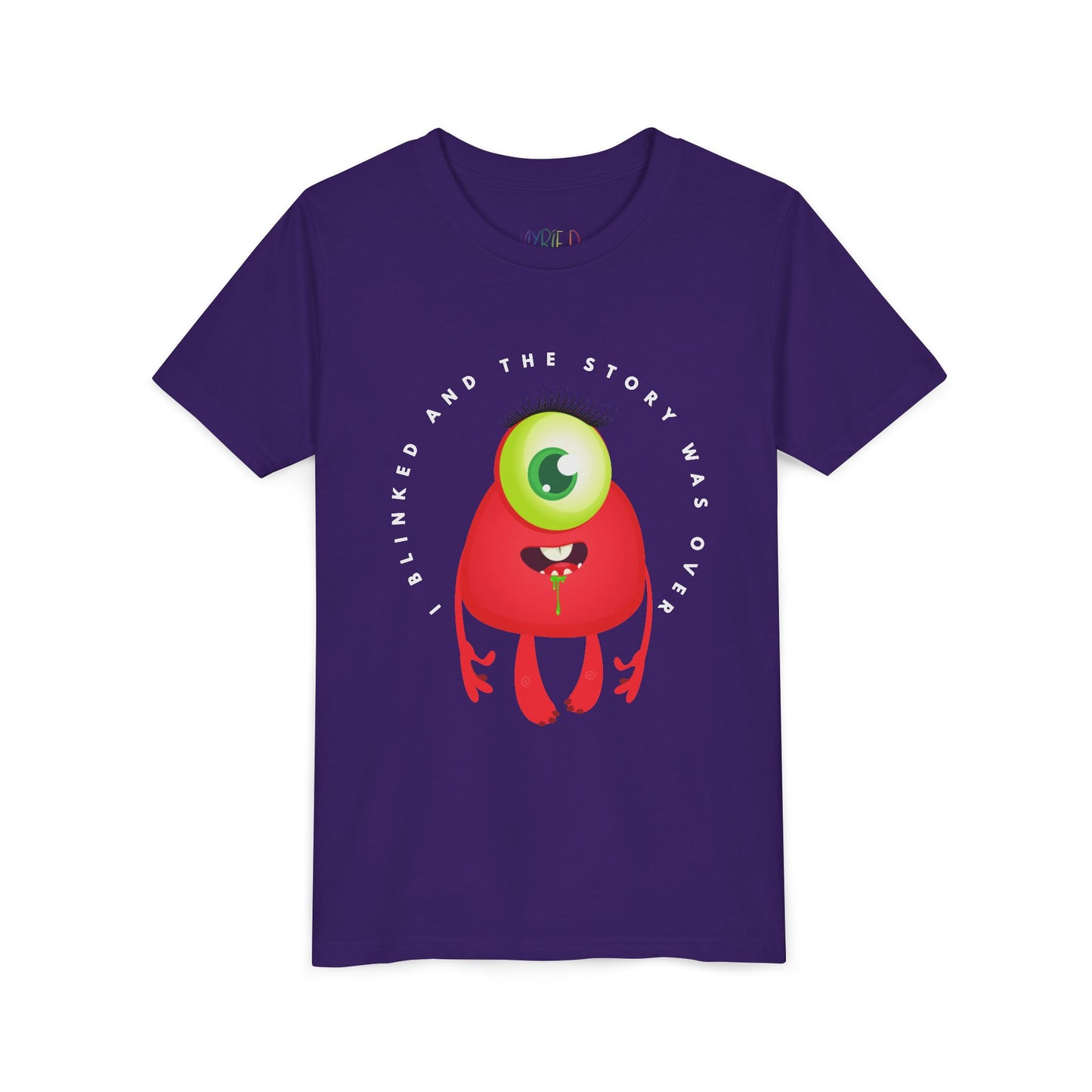 Purple t-shirt with a one eye, red, drooling monster and text 'I Blinked And The Story Was Over'