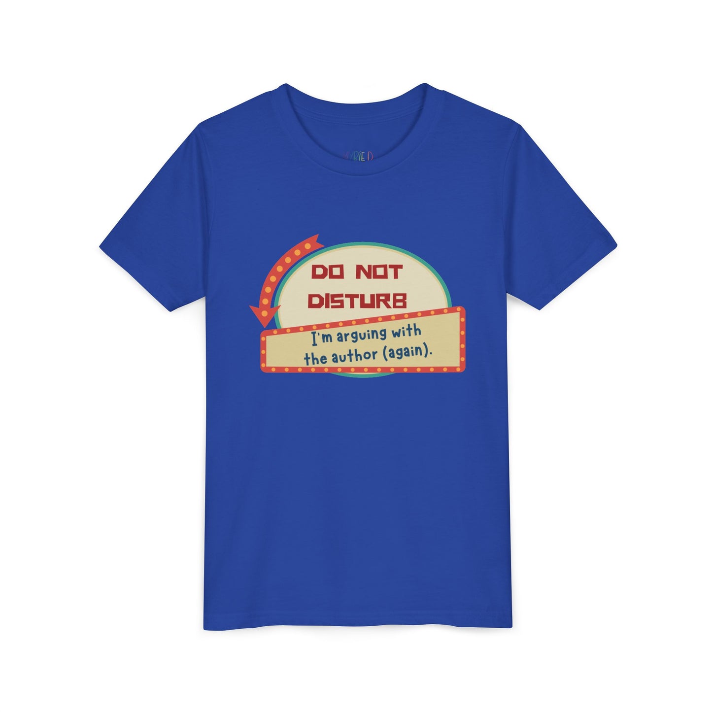 Blue t-shirt with a do not disturb sign and text 'I'm arguing with the author (again).'