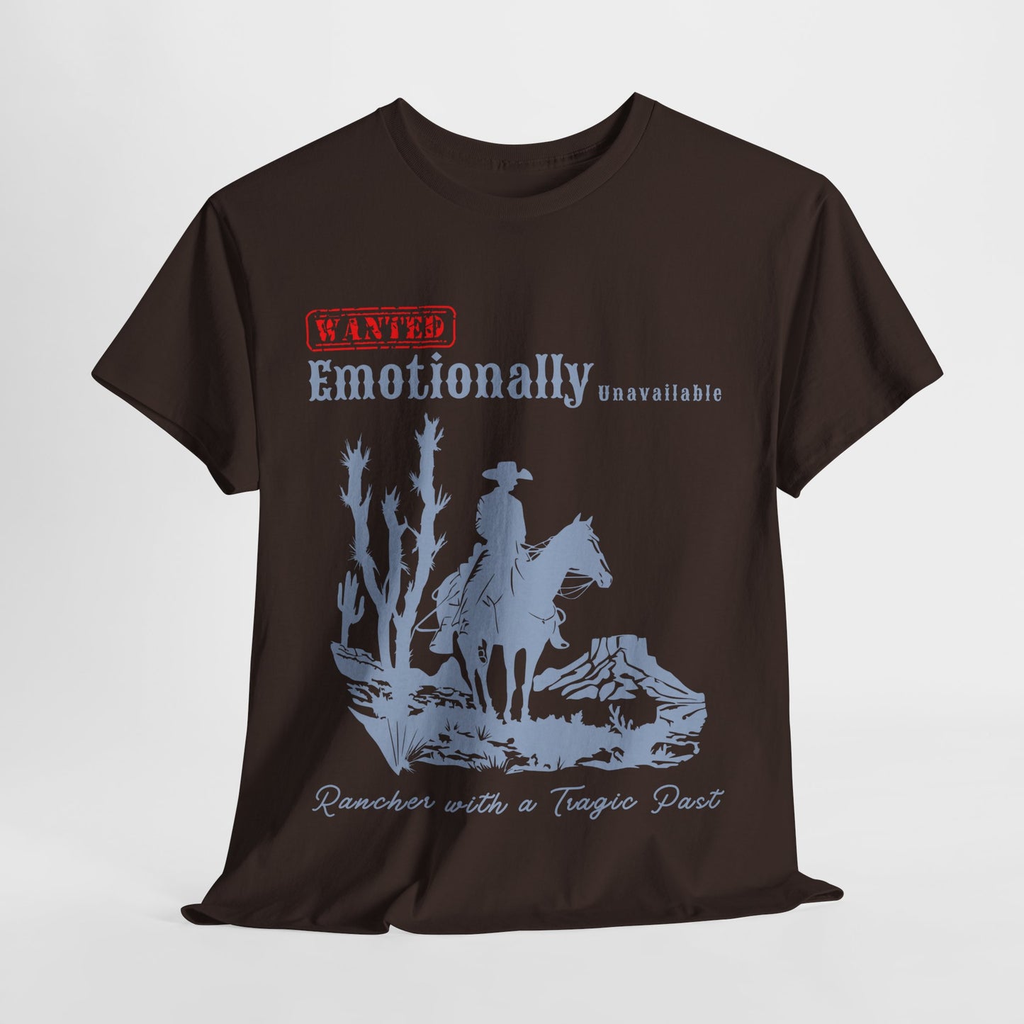 Teen/Adult Unisex Tee – Wanted: Emotionally Unavailable Rancher with a Tragic Past