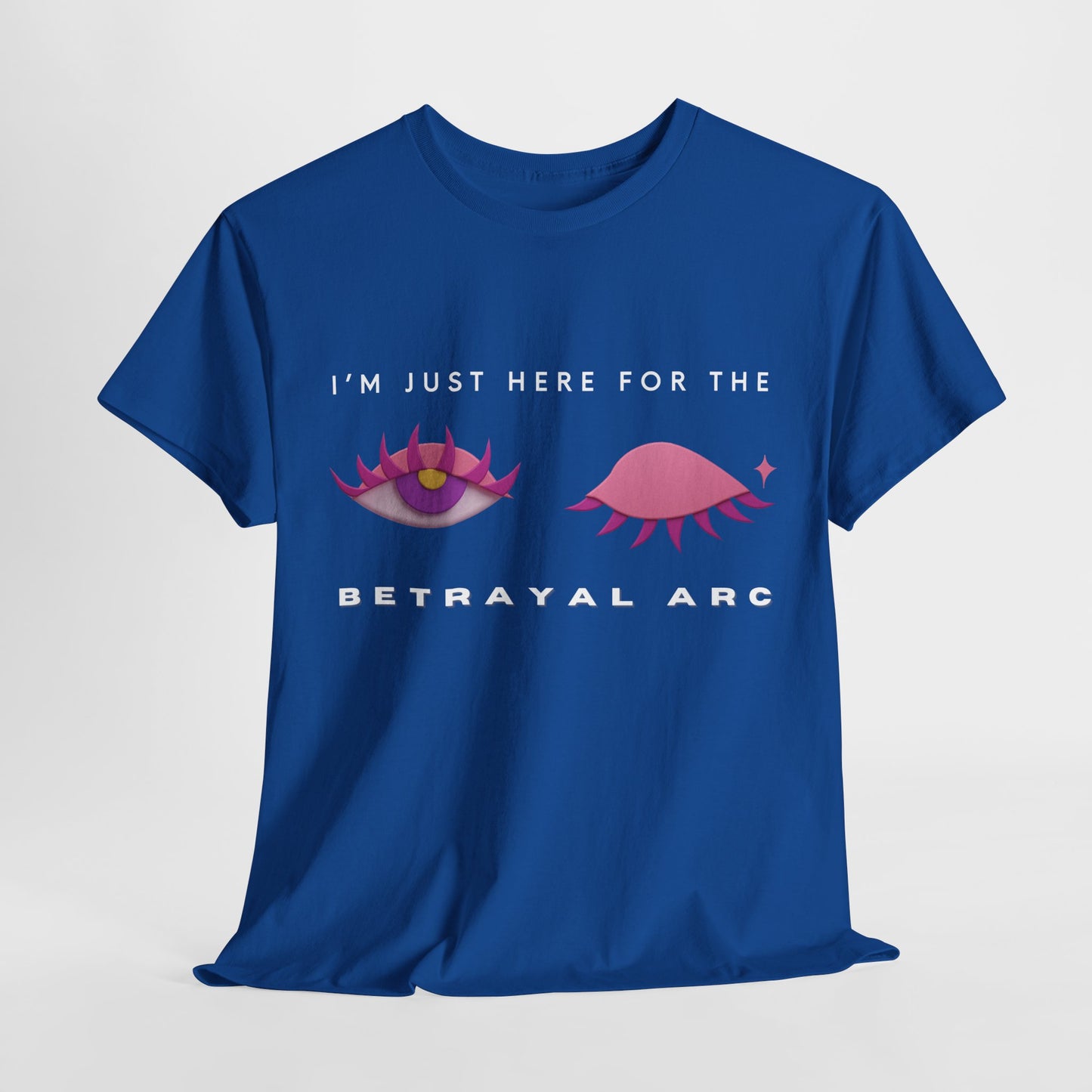 Teen/Adult Unisex Tee – I’m Just Here for the Betrayal Arc
