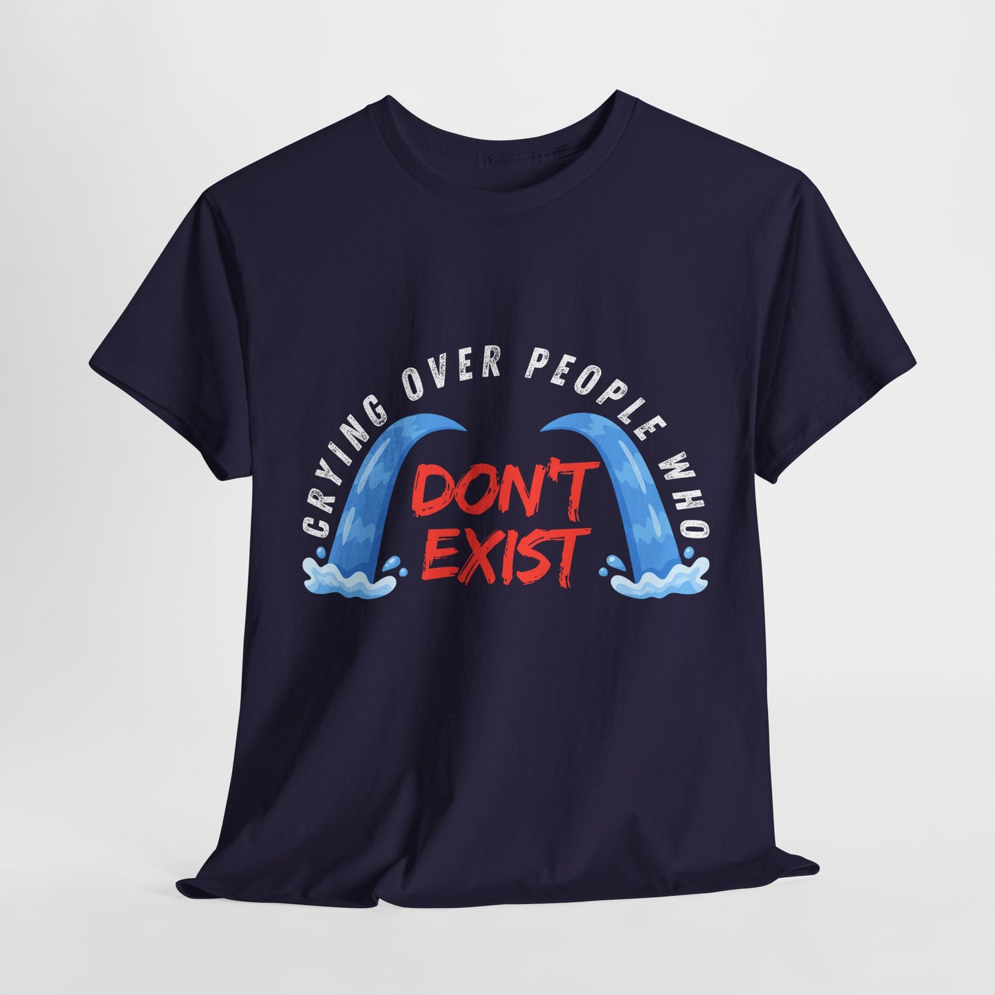 Teen/Adult Unisex Tee – Crying Over People Who Don’t Exist (Fictional Feelings Club)