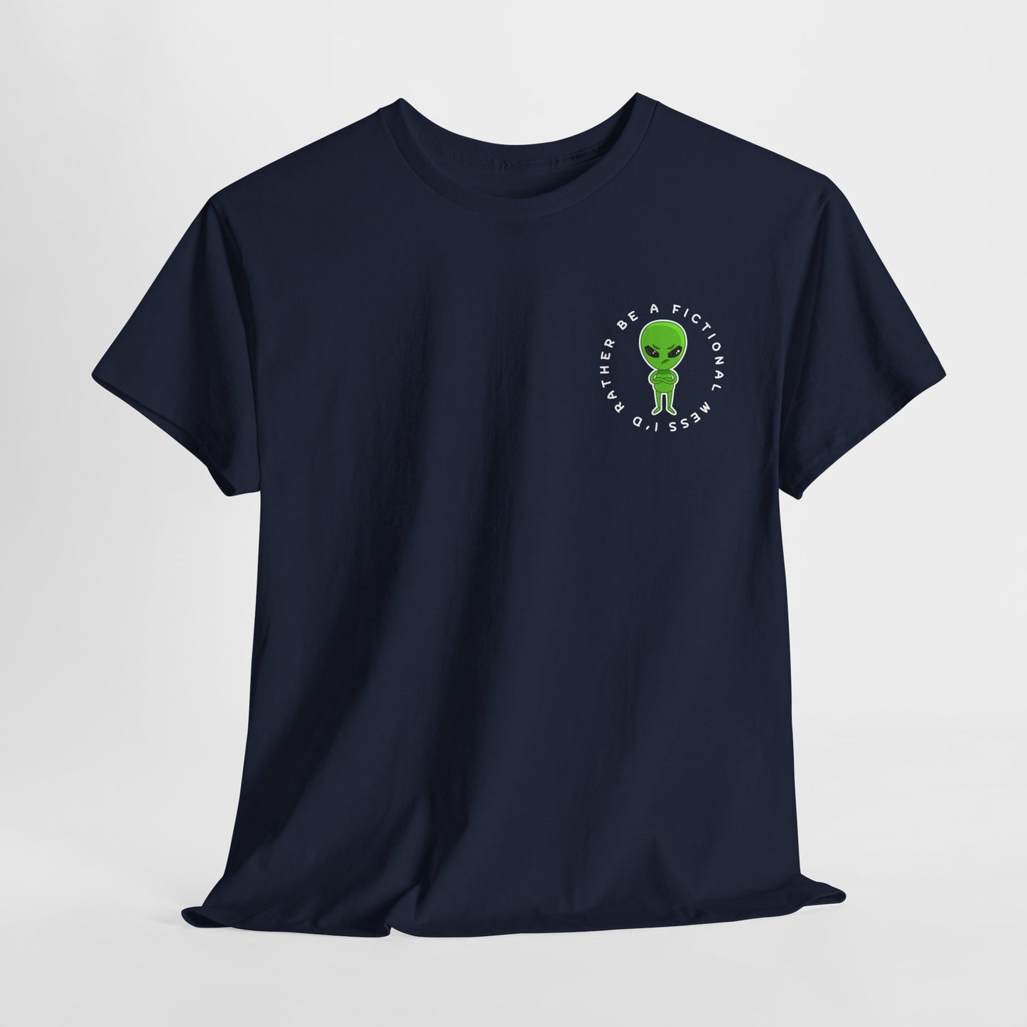 Teen/Adult Unisex Tee – I’d Rather Be a Fictional Mess (Little Alien Edition)