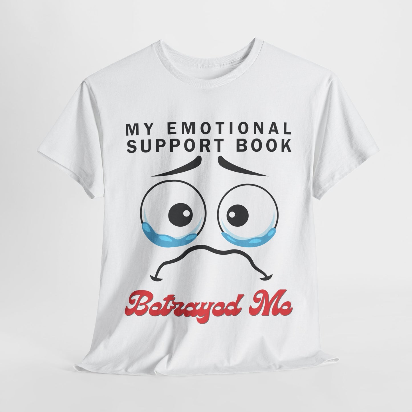 Teen/Adult Unisex Bookish Tee – My Emotional Support Book Betrayed Me (Crying Eyes Edition)