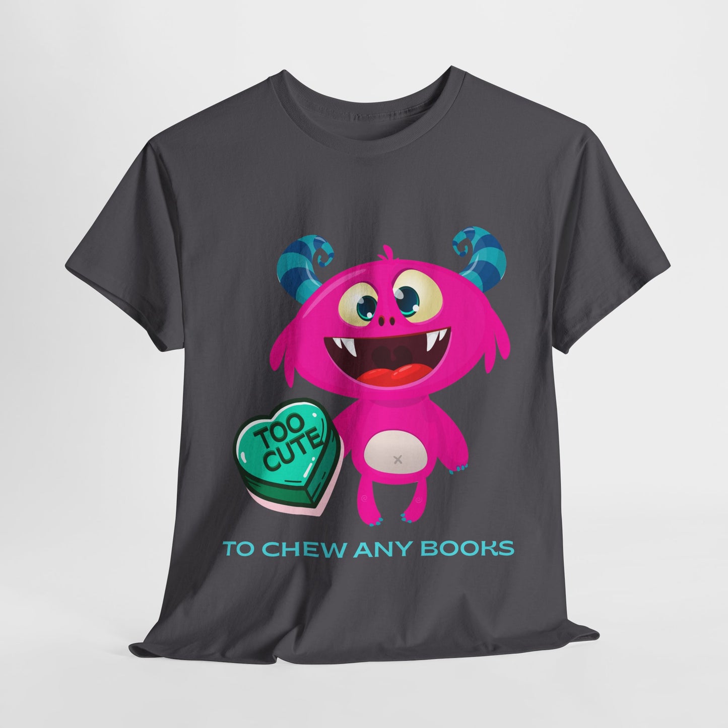 Teen/Adult Unisex Too Cute to Chew – Funny Reading Shirt for Monster Lovers & Book Fans