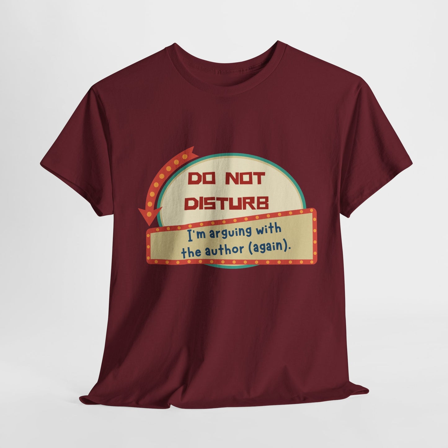 Teen/Adult Unisex Do Not Disturb – Arguing with the Author Tee – A Relatable Tee for Passionate Readers