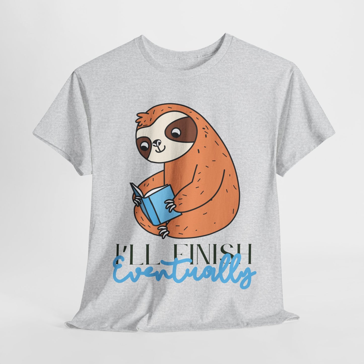 Teen/Adult Unisex – I’ll Finish Eventually Sloth Tee