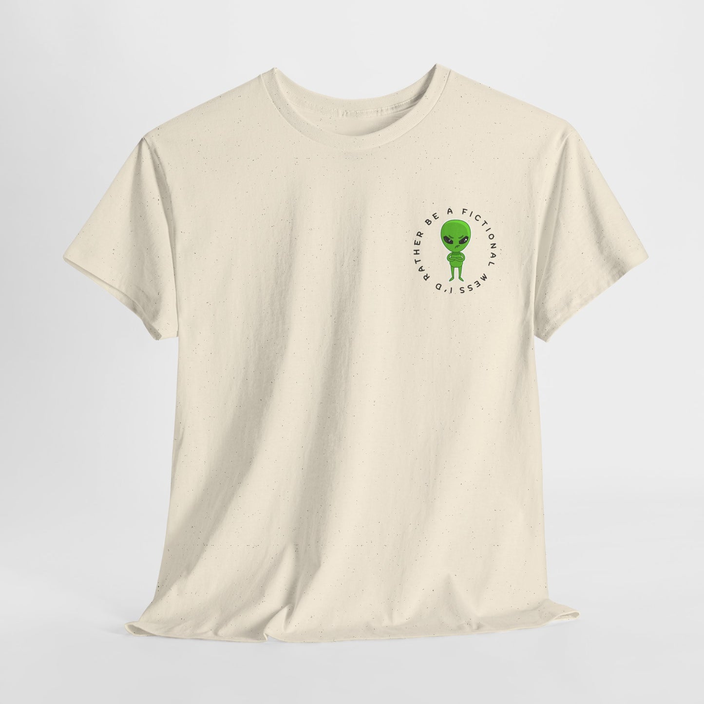 Teen/Adult Unisex Tee – I’d Rather Be a Fictional Mess (Little Alien Edition)