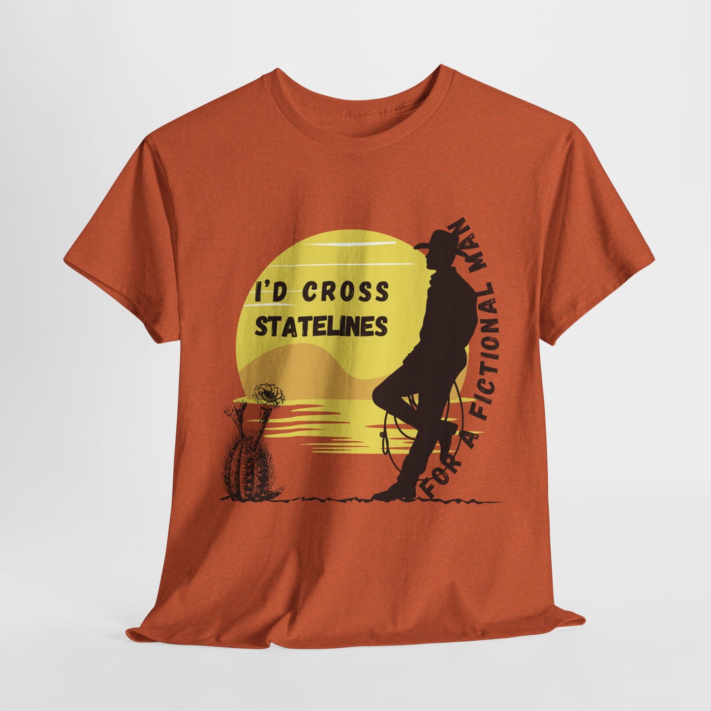 Teen/Adult Unisex Tee – I’d Cross State Lines for a Fictional Man