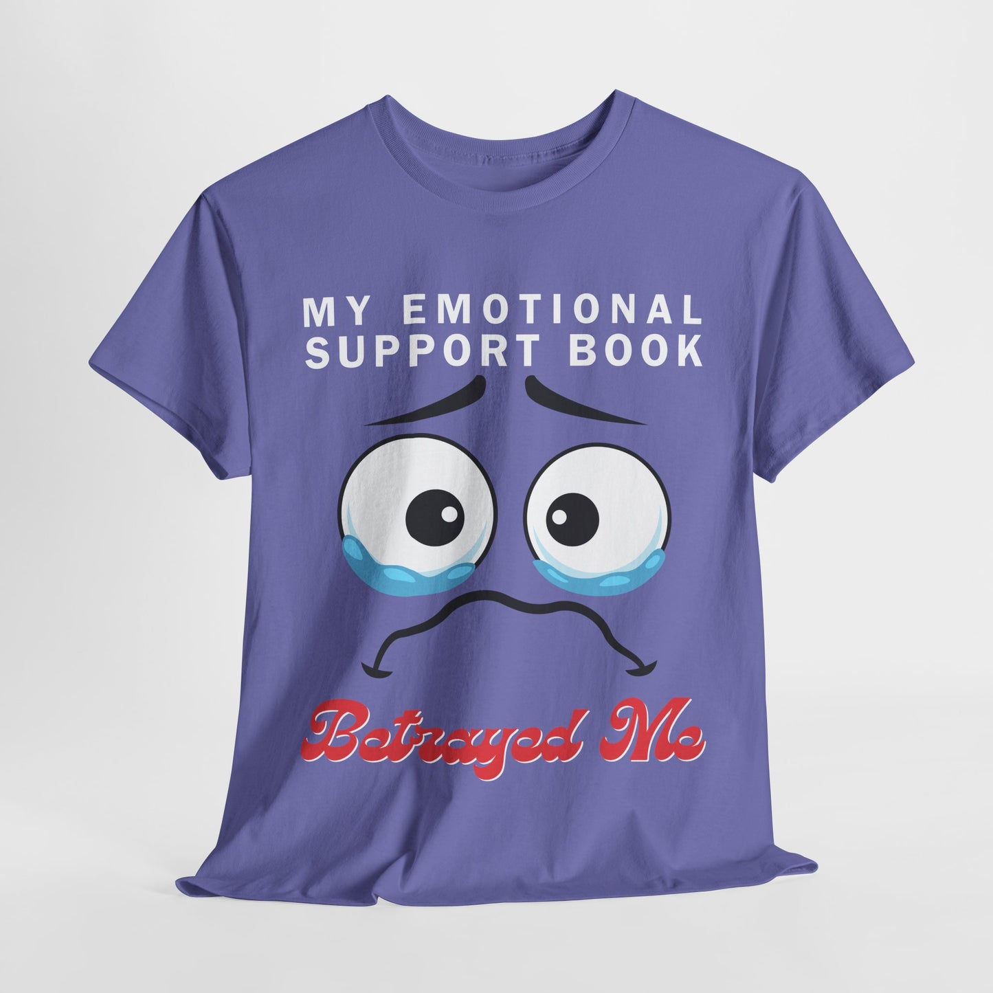 Teen/Adult Unisex Bookish Tee – My Emotional Support Book Betrayed Me (Crying Eyes Edition)