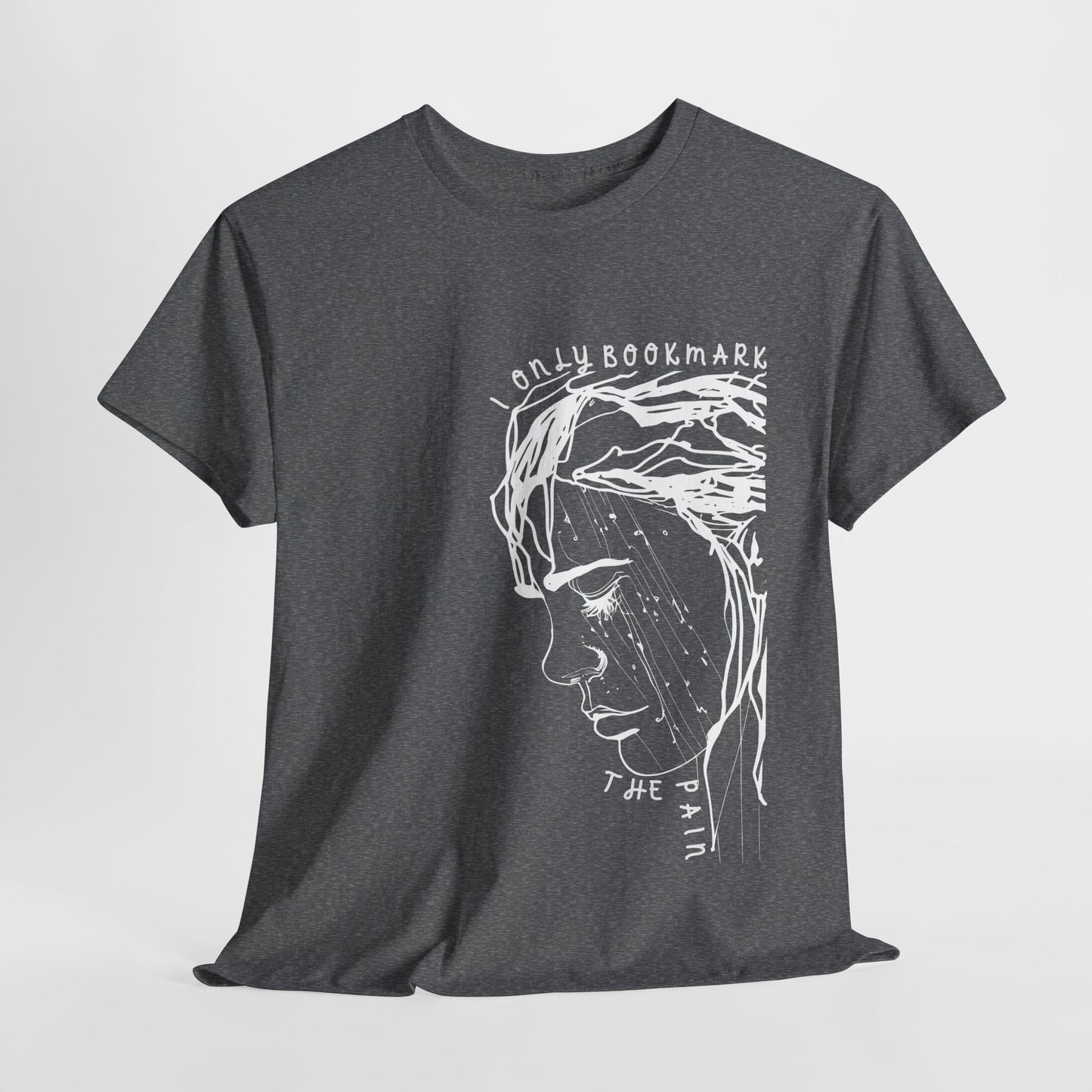 Teen/Adult Unisex Tee – I Only Bookmark the Pain (Crying Girl Edition)