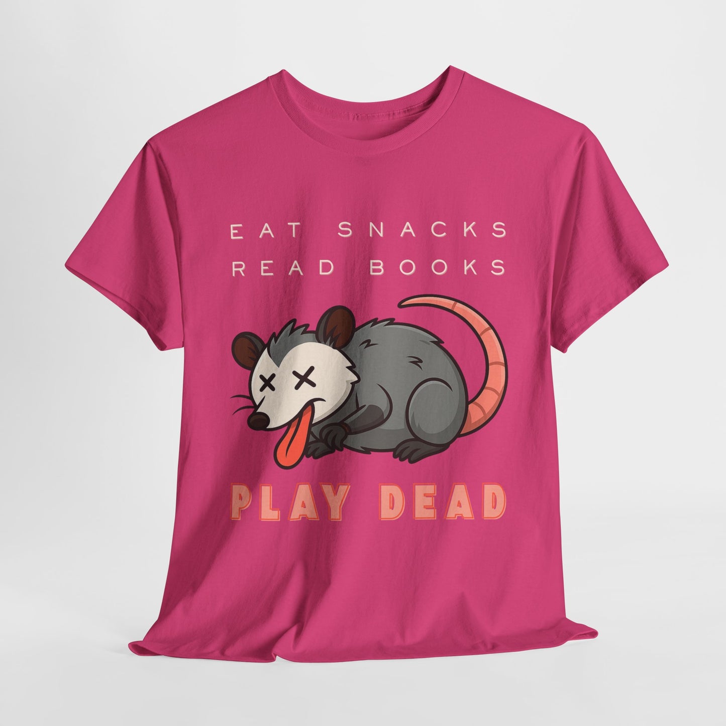Teen/Adult Unisex Eat Snacks Read Books Play Dead Tee