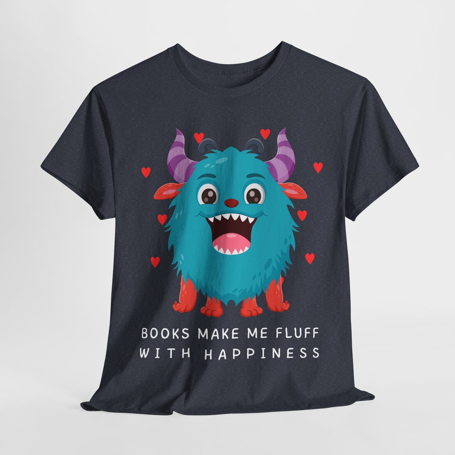 Teen/Adult Unisex “Books Make Me Fluff With Happiness” Tee – Fuzzy Monster Joyful Reader Shirt