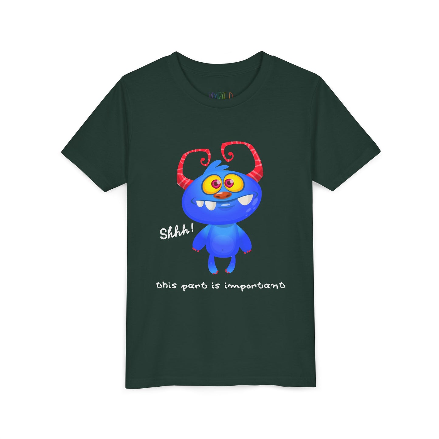 Dark green t-shirt with a wide-eyed, gap toothed, blue cartoon monster and text 'Shhh! This part is important.'
