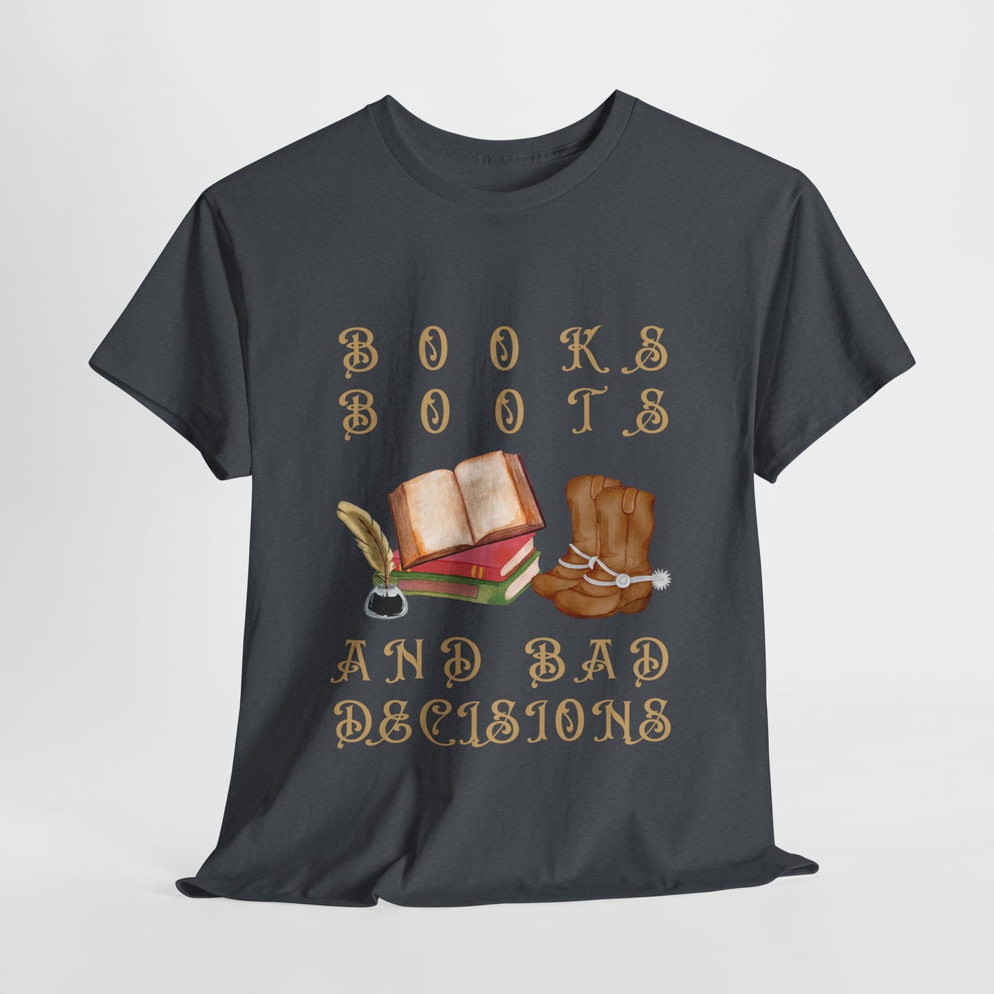 Teen/Adult Unisex Tee β Books, Boots, and Bad Decisions