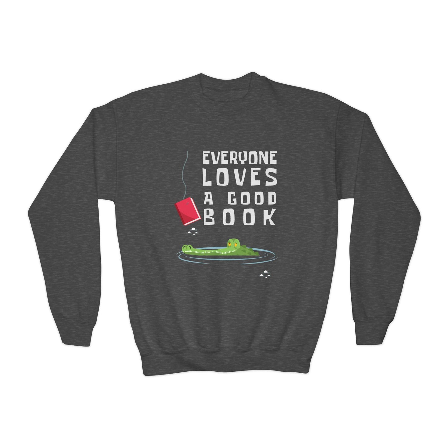 Youth Everyone Loves a Good Book Sweatshirt โ Hooked on Reading!